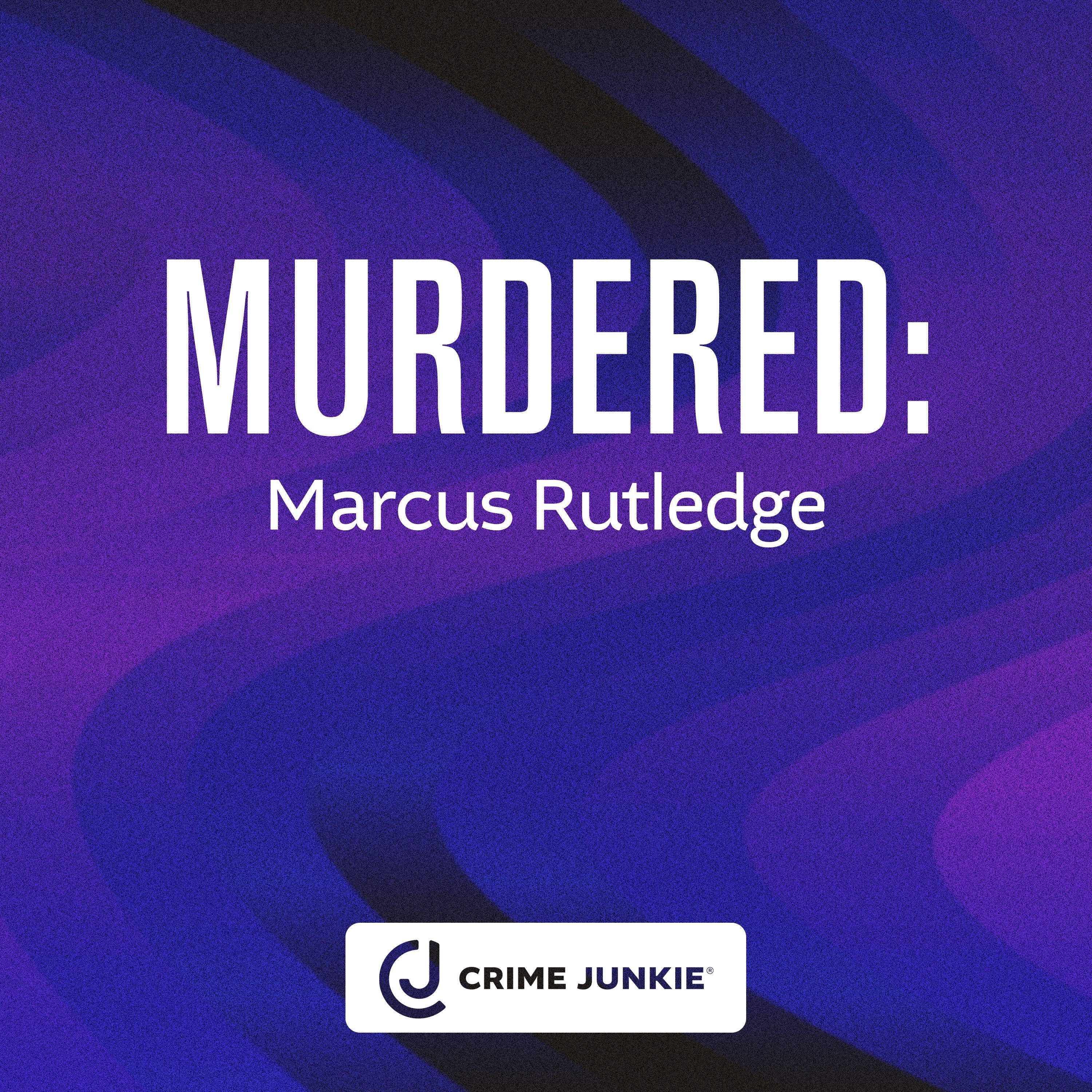MURDERED: Marcus Rutledge