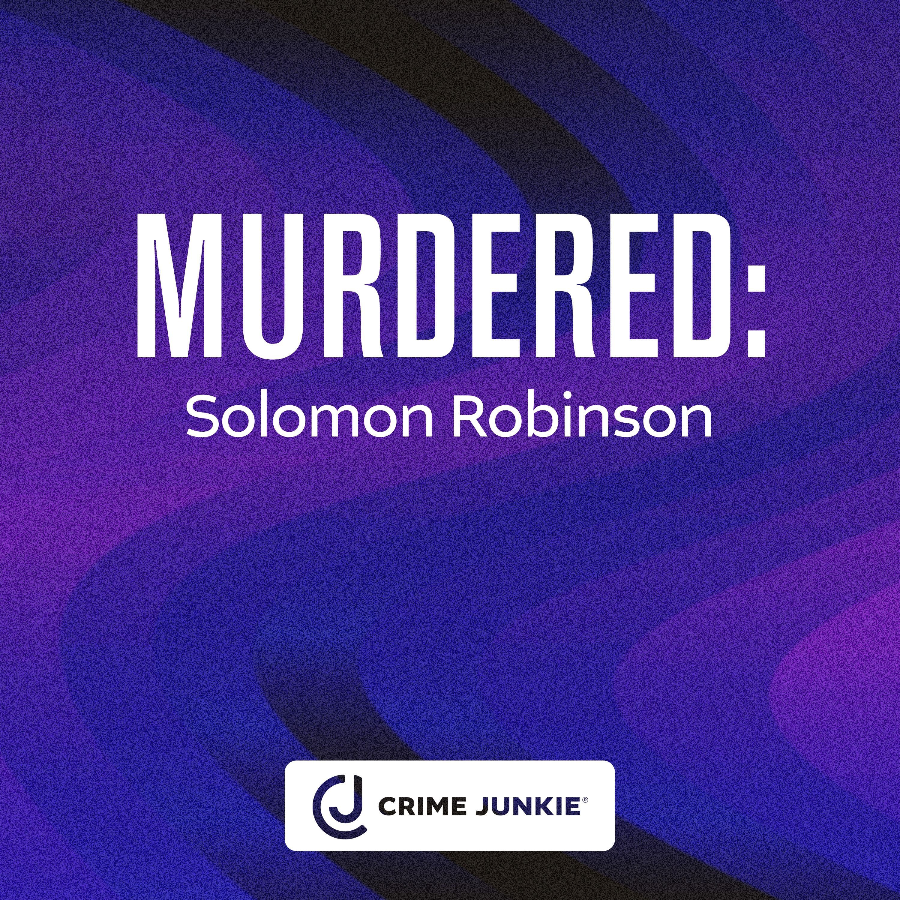 MURDERED: Solomon Robinson