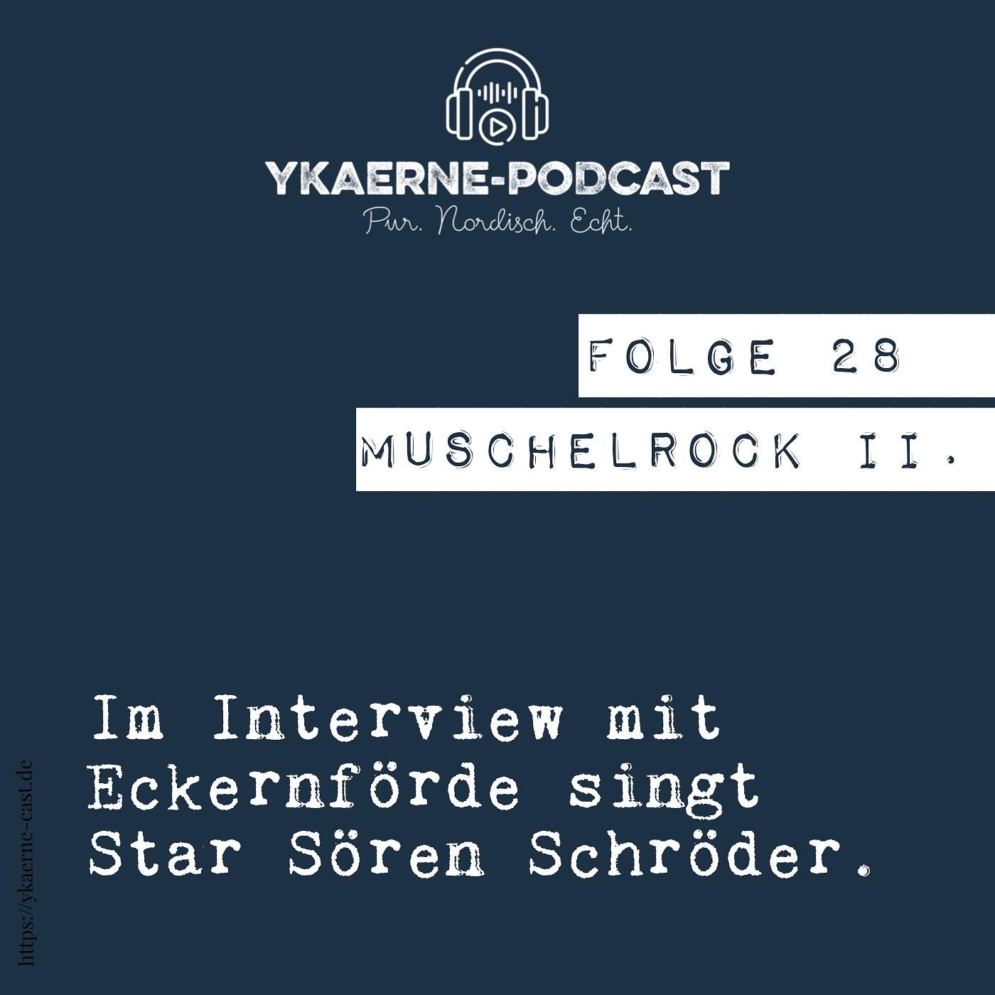 Muschelrock II. - Ykaerne-Cast die 28.