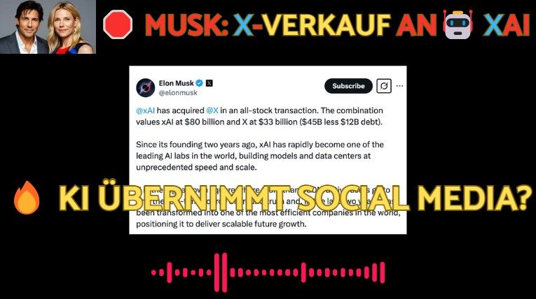 🚀 Musk verkauft X an xAI – Die Zukunft von Social Media & KI! 🤖💰