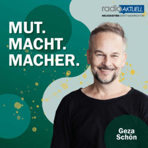 MUT. MACHT. MACHER. Geza Schön