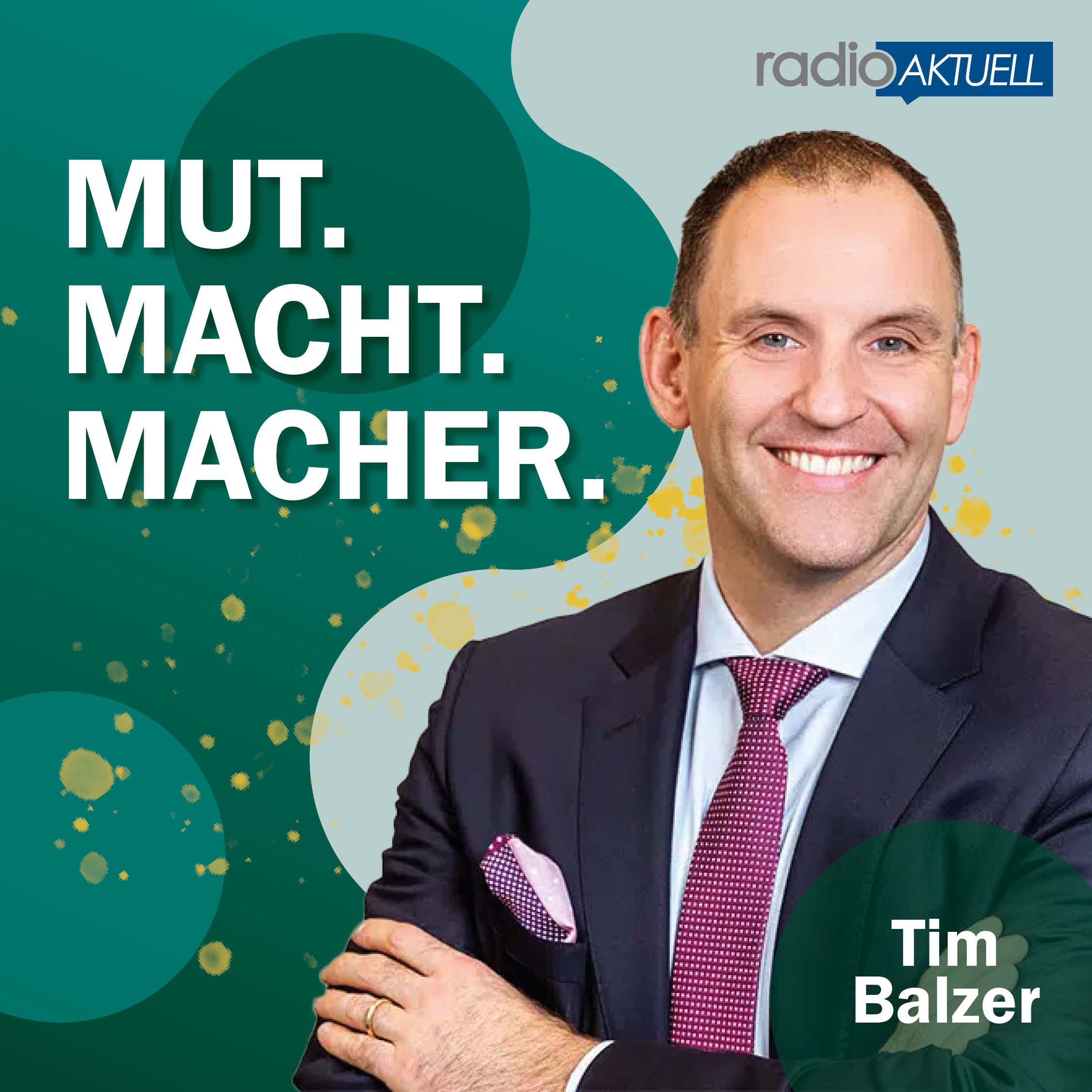 MUT. MACHT. MACHER. Tim Balzer