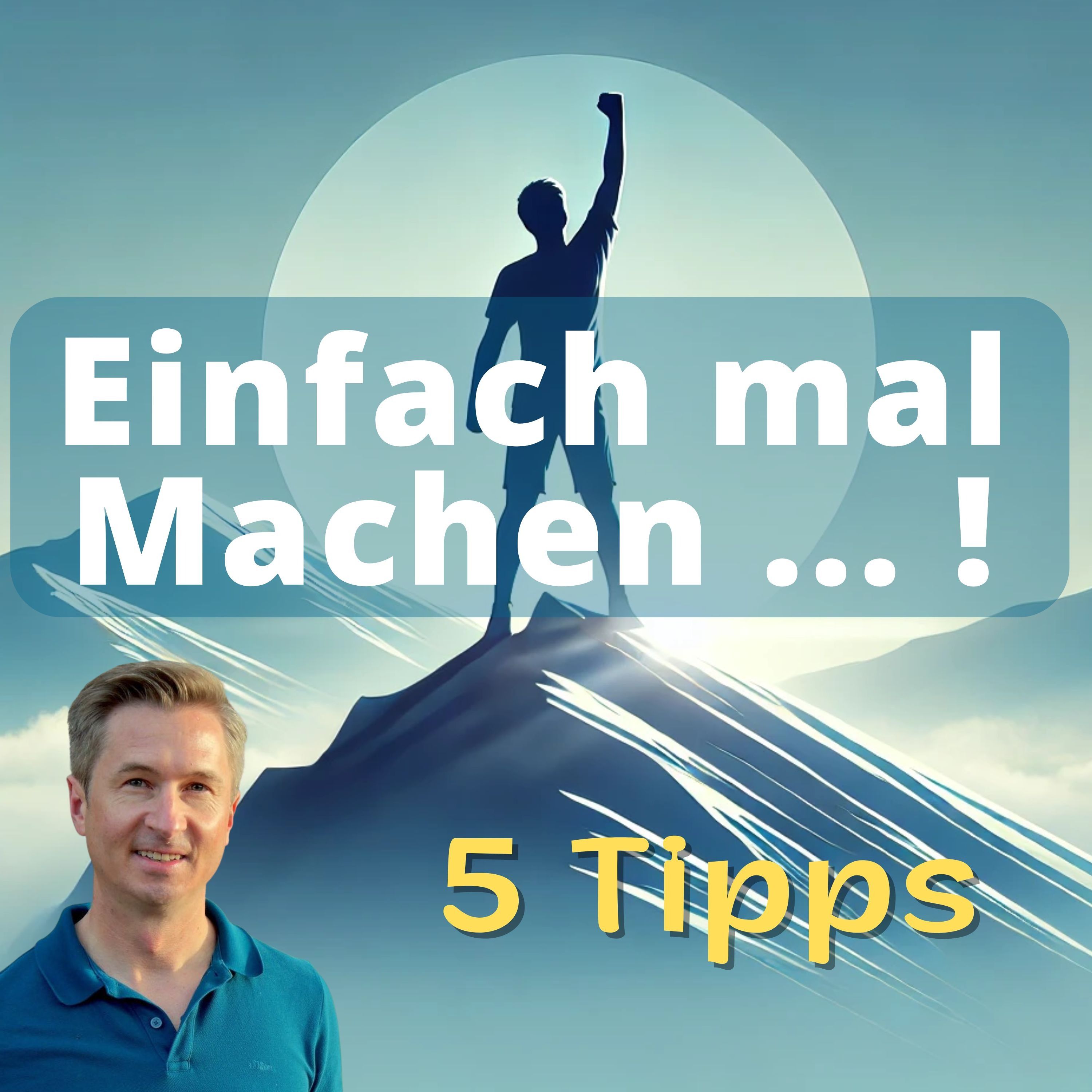 Mut zum Handeln: Wie 'Einfach Mal Machen' dein Leben verändern kann