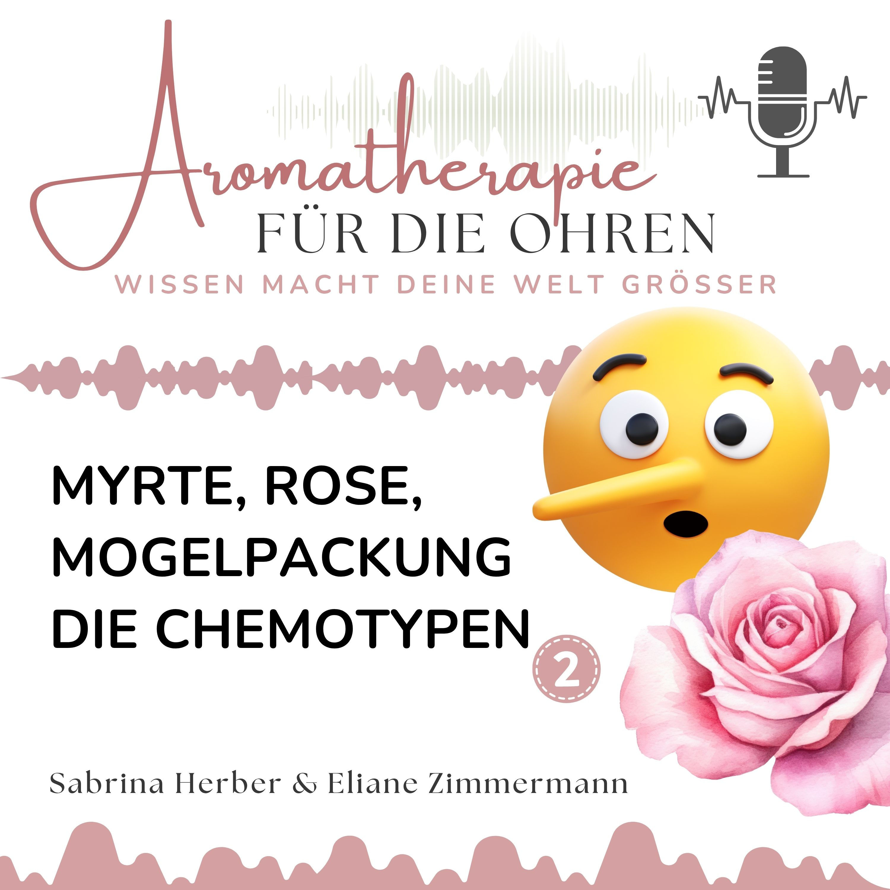 Myrte, Rose, Mogelpackung - Die Chemotypen - Teil 2