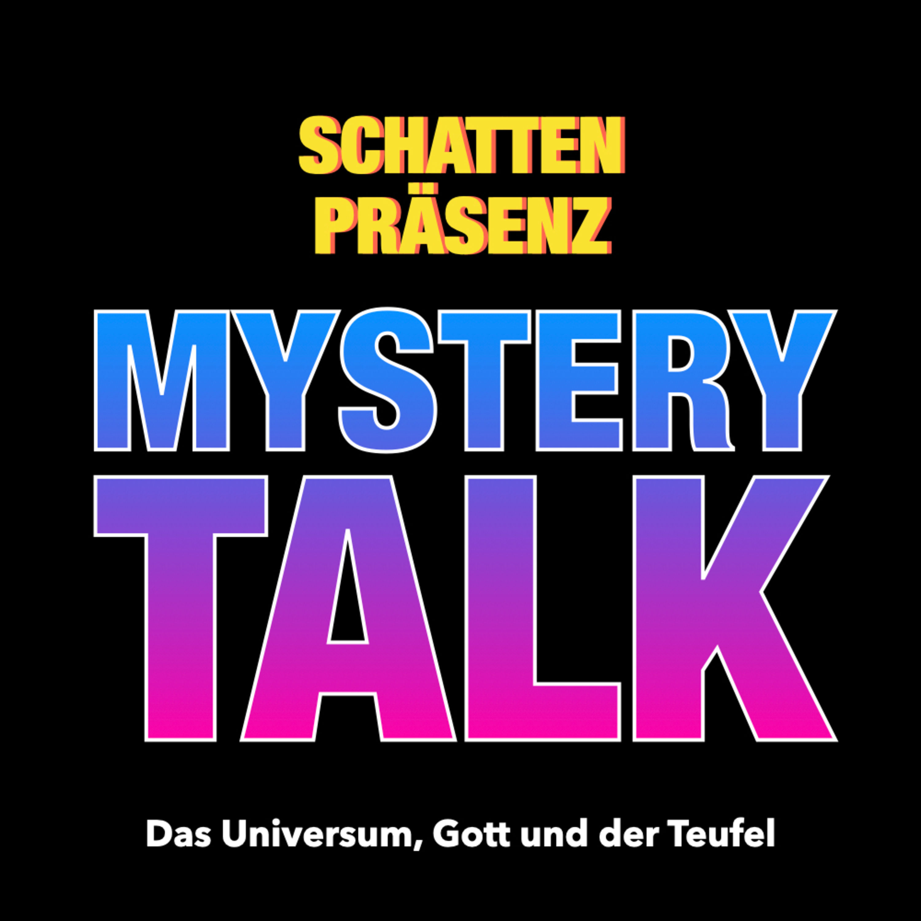 Mystery Talk - Folge #1: Das Universum, Gott und der Teufel