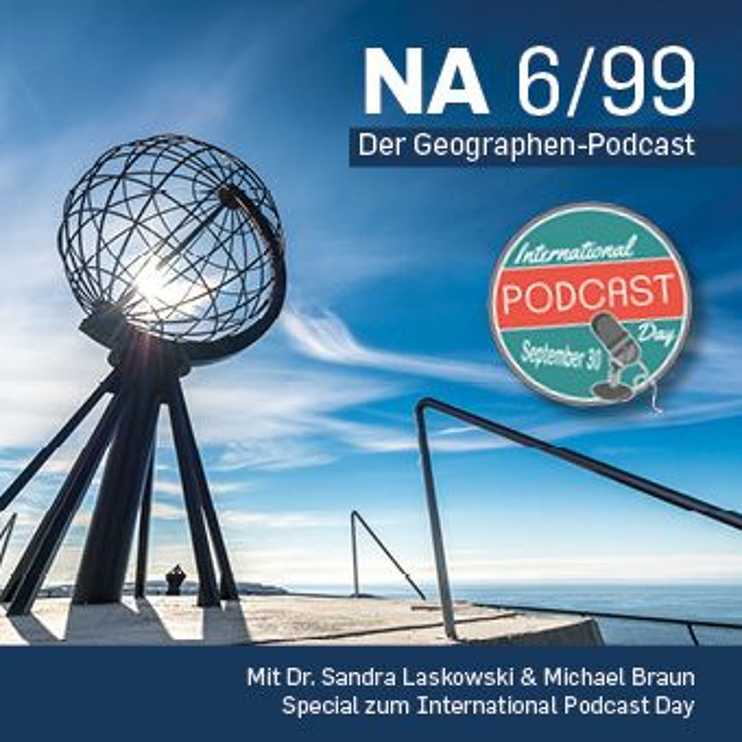 NA 6/99 - Der Geographen-Podcast: Special zum International Podcast Day 2023