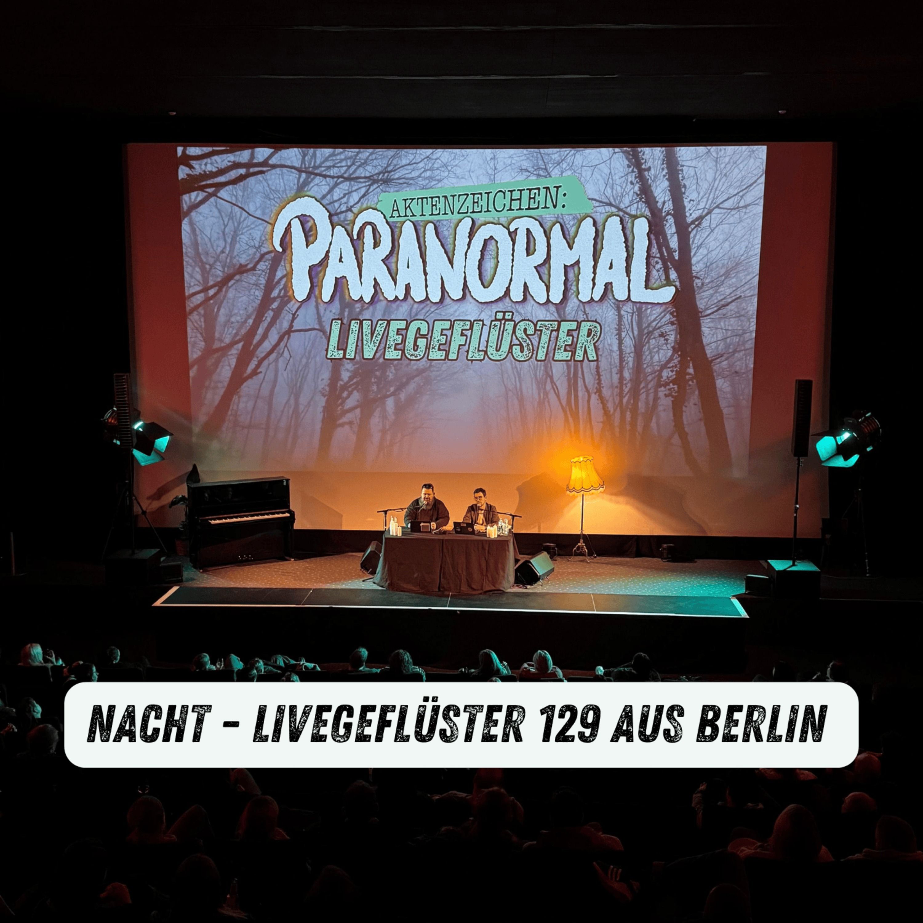 Nacht-/Livegeflüster #129 aus Berlin