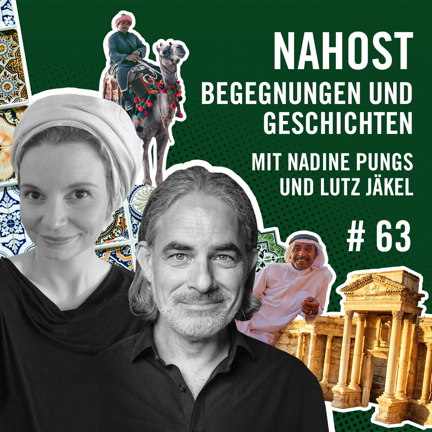 Nahost: Begegnungen und Geschichten mit Lutz Jäkel und Nadine Pungs #63