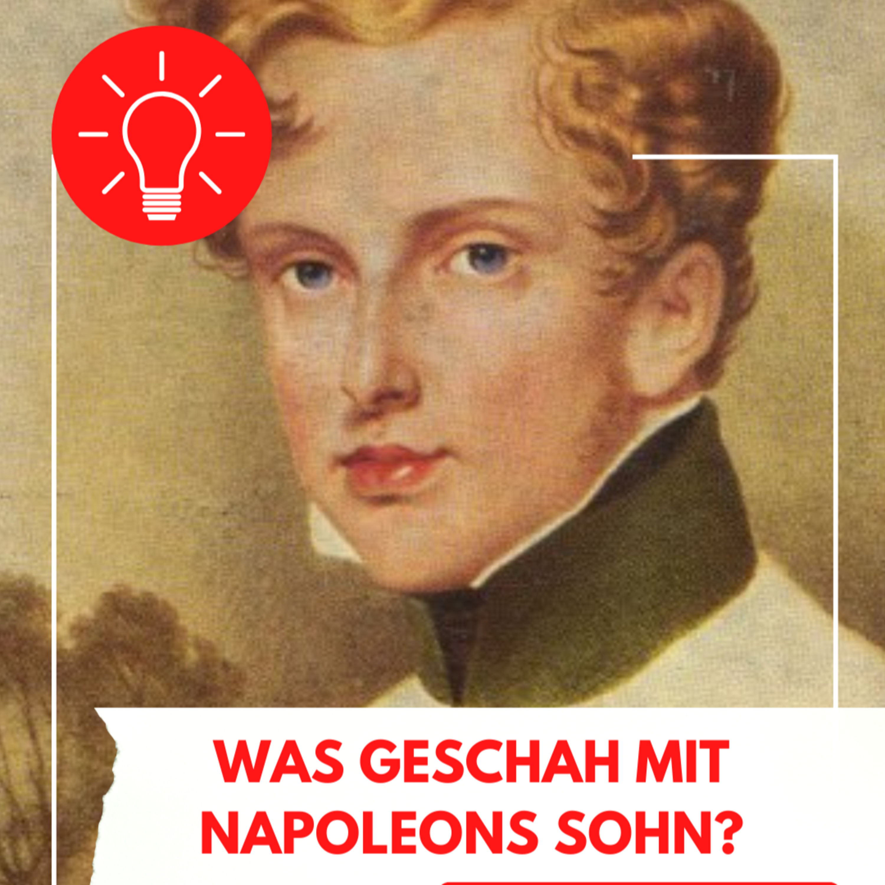 Napoleon II. | Der unglückliche Herzog von Reichstadt | Napoleons Sohn