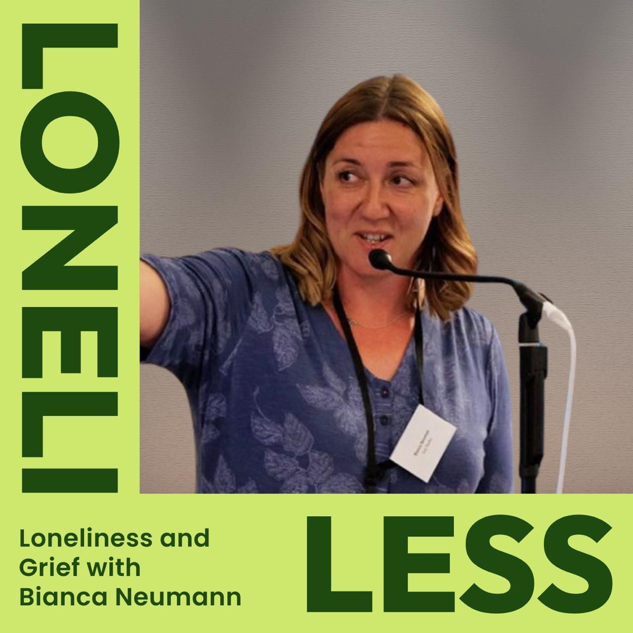 Navigating the Loneliness of Grief with Bianca Neumann