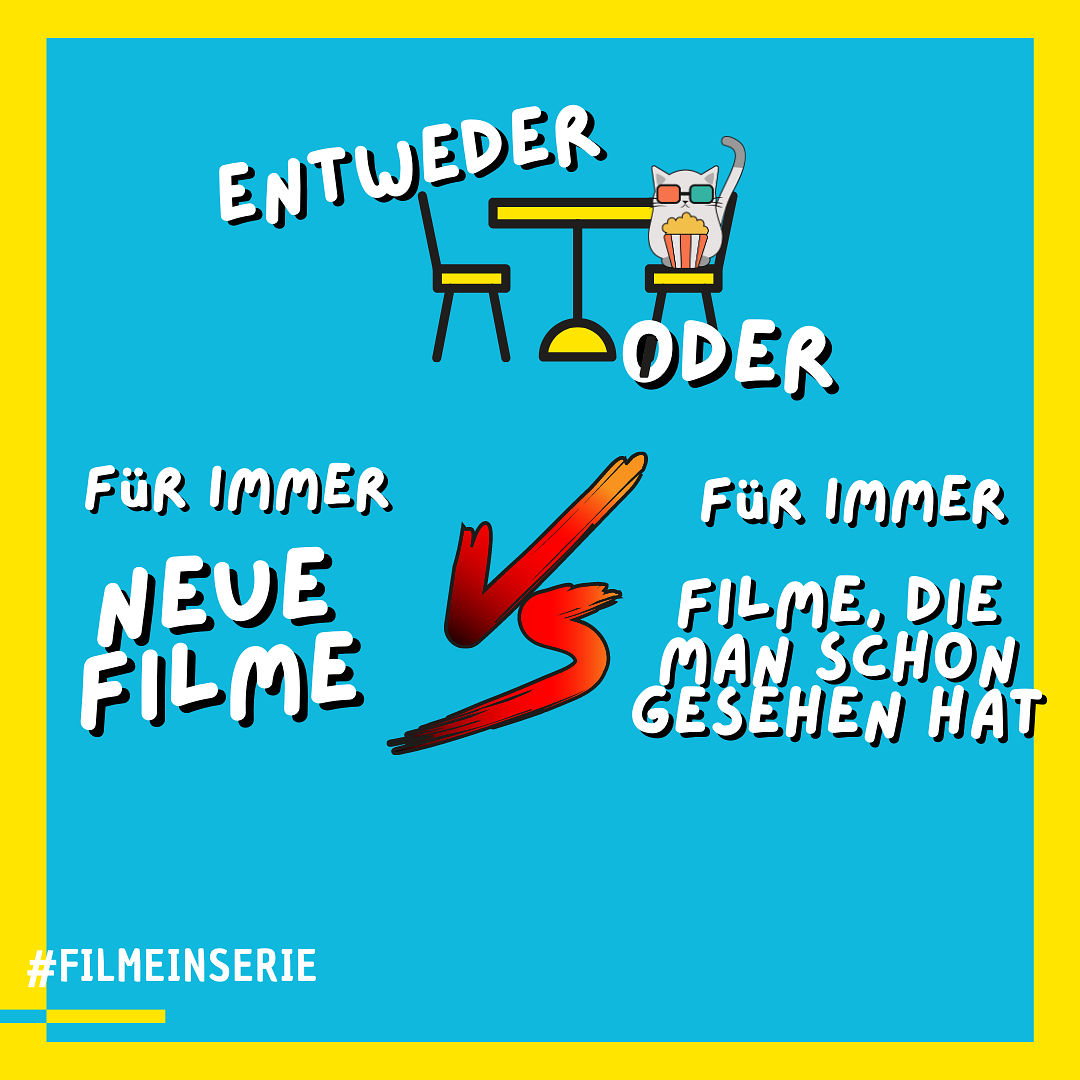 Neue Filme ODER Filme, die man schon gesehen hat - Enweder oder (#91)