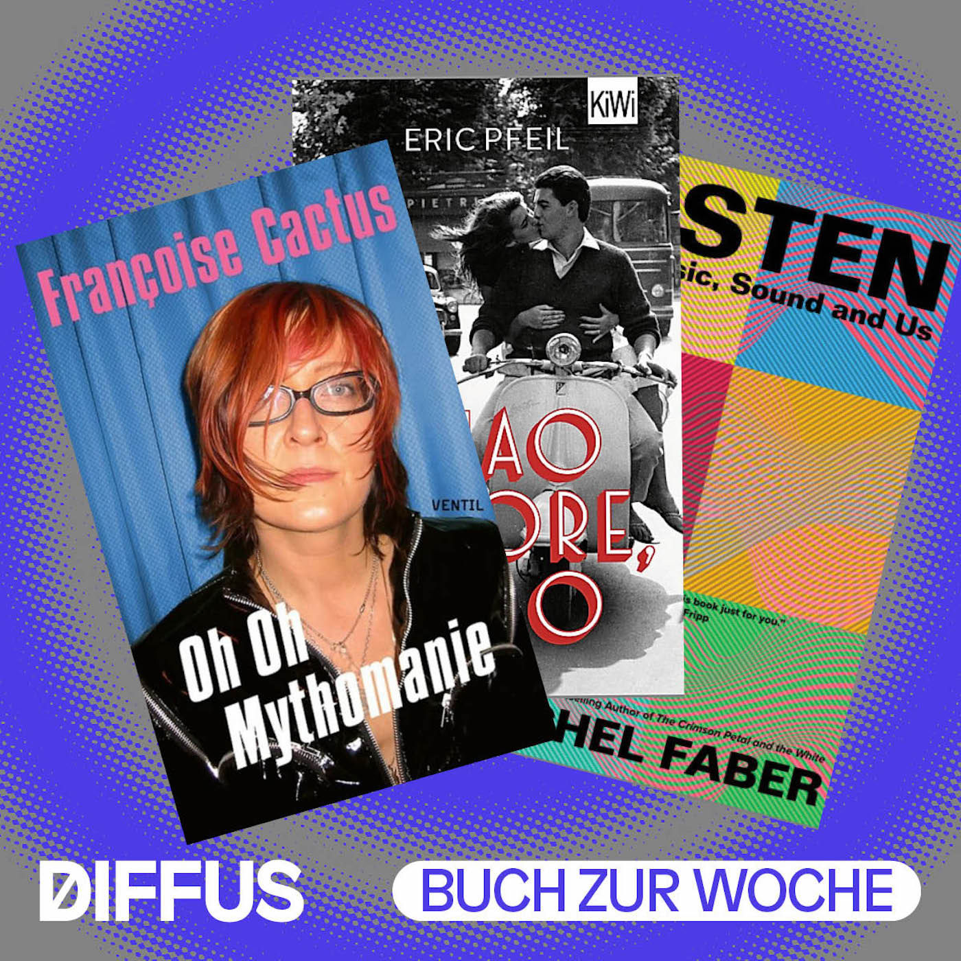 Neue Musikbücher von Eric Pfeil, Françoise Cactus und Michel Faber