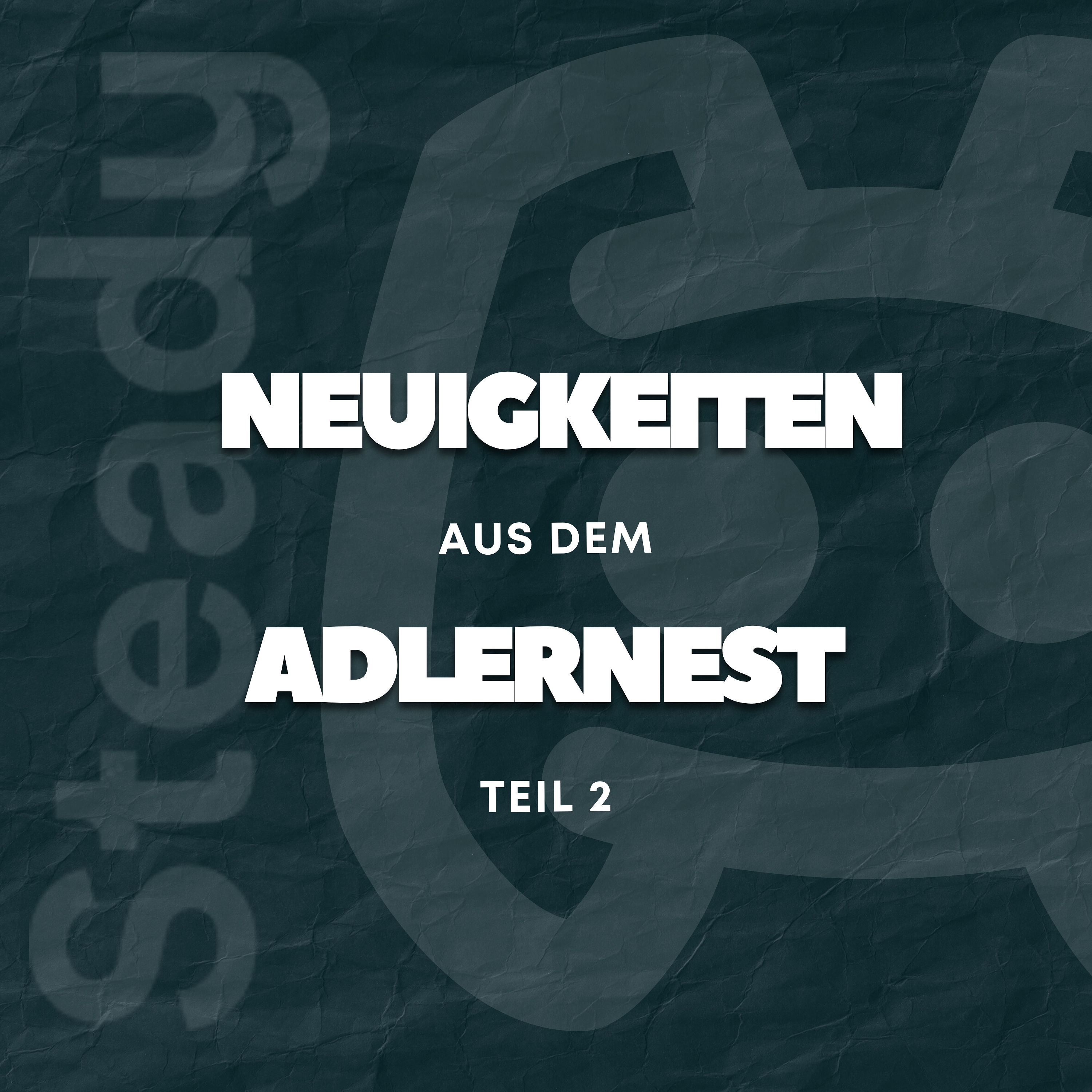 Neuigkeiten aus dem Adlernest - Teil 2 (#057)
