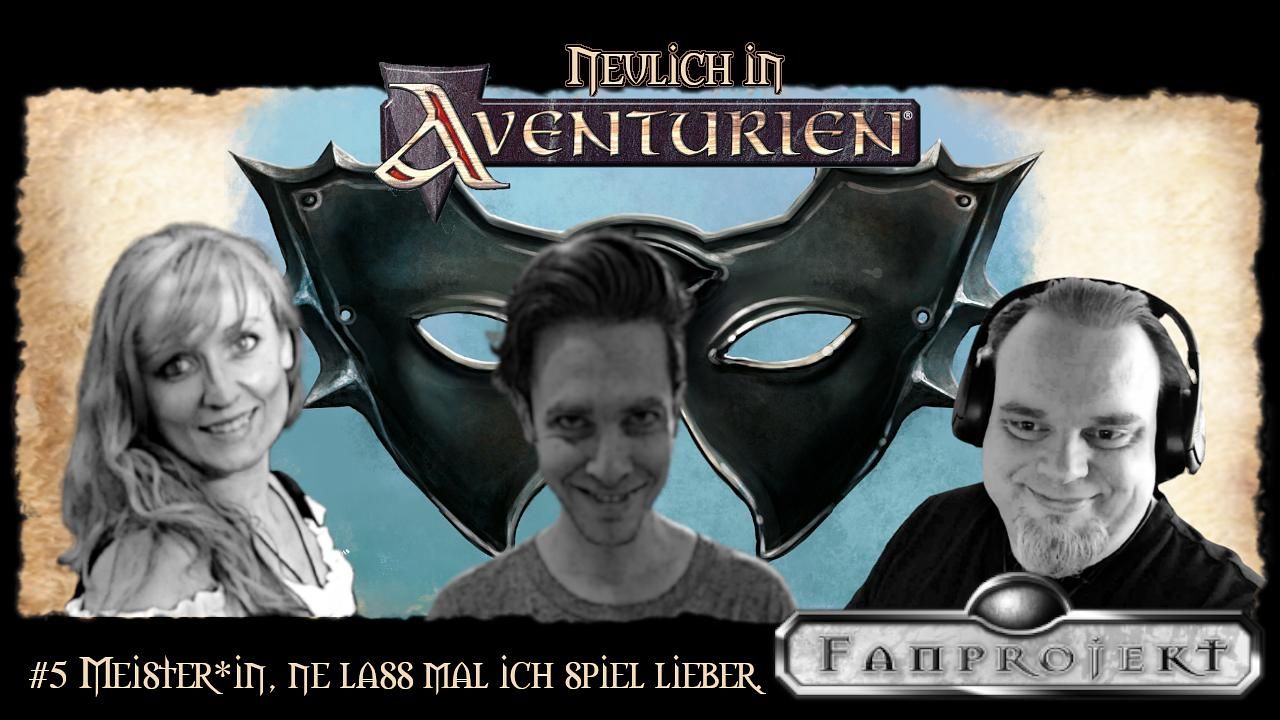 Neulich in Aventurien #5 - Meister*in, ne lass mal ich spiel lieber