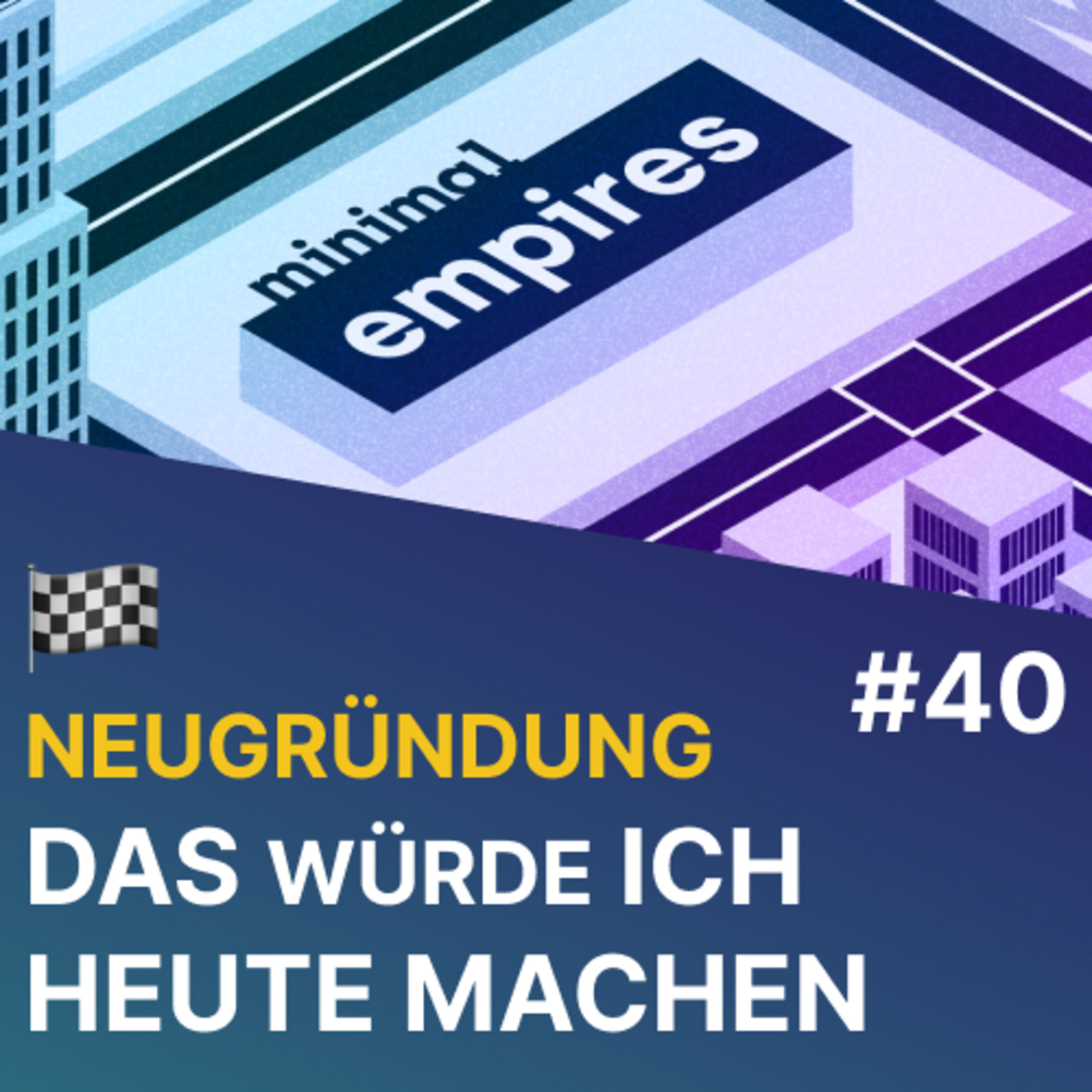 🏁 Neustart: DAS würde ICH tatsächlich bei Neugründung machen | Minimal Empires | Folge 40