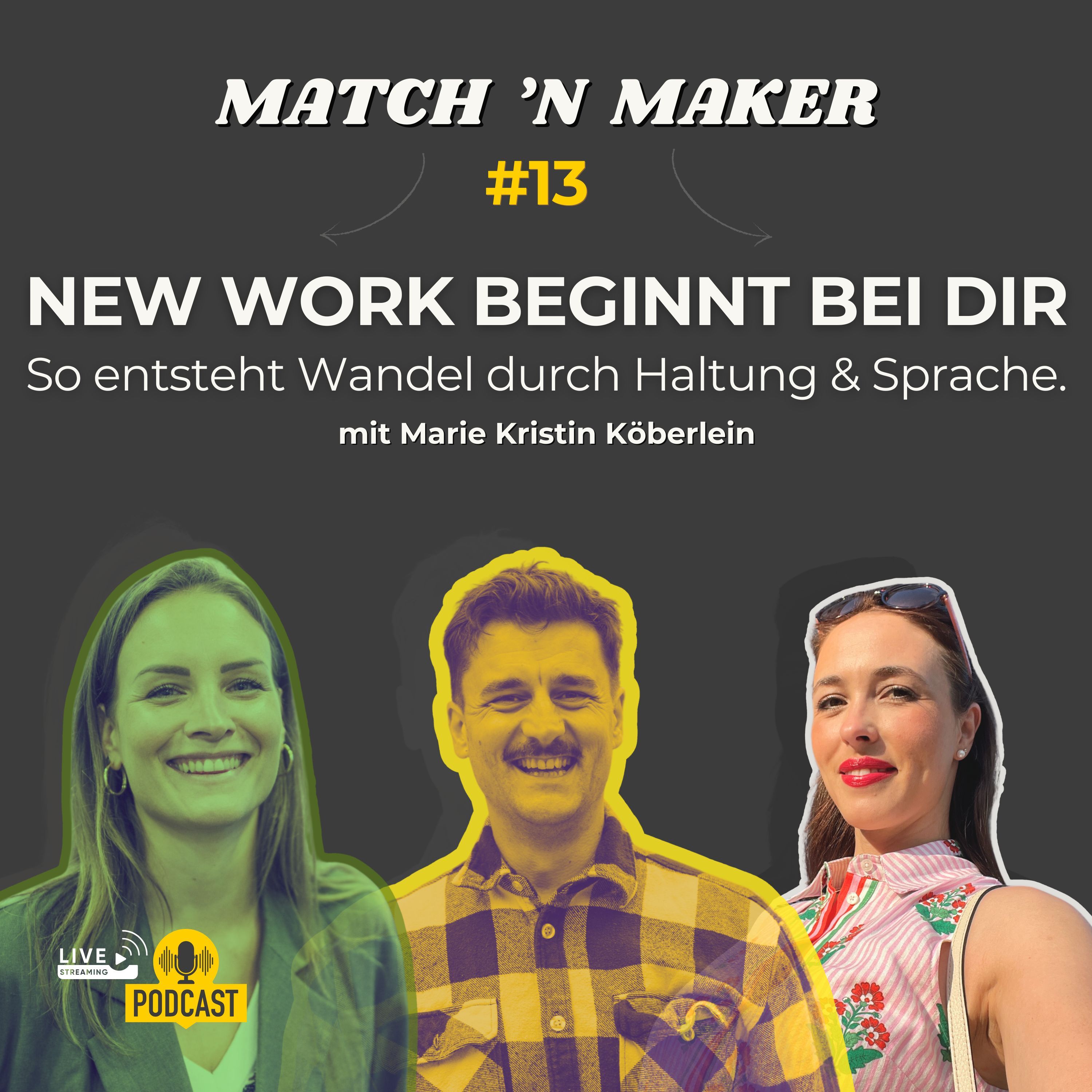 New Work beginnt bei dir. So entsteht Wandel durch Haltung & Sprache. Mit Marie Kristine Köberlein #13