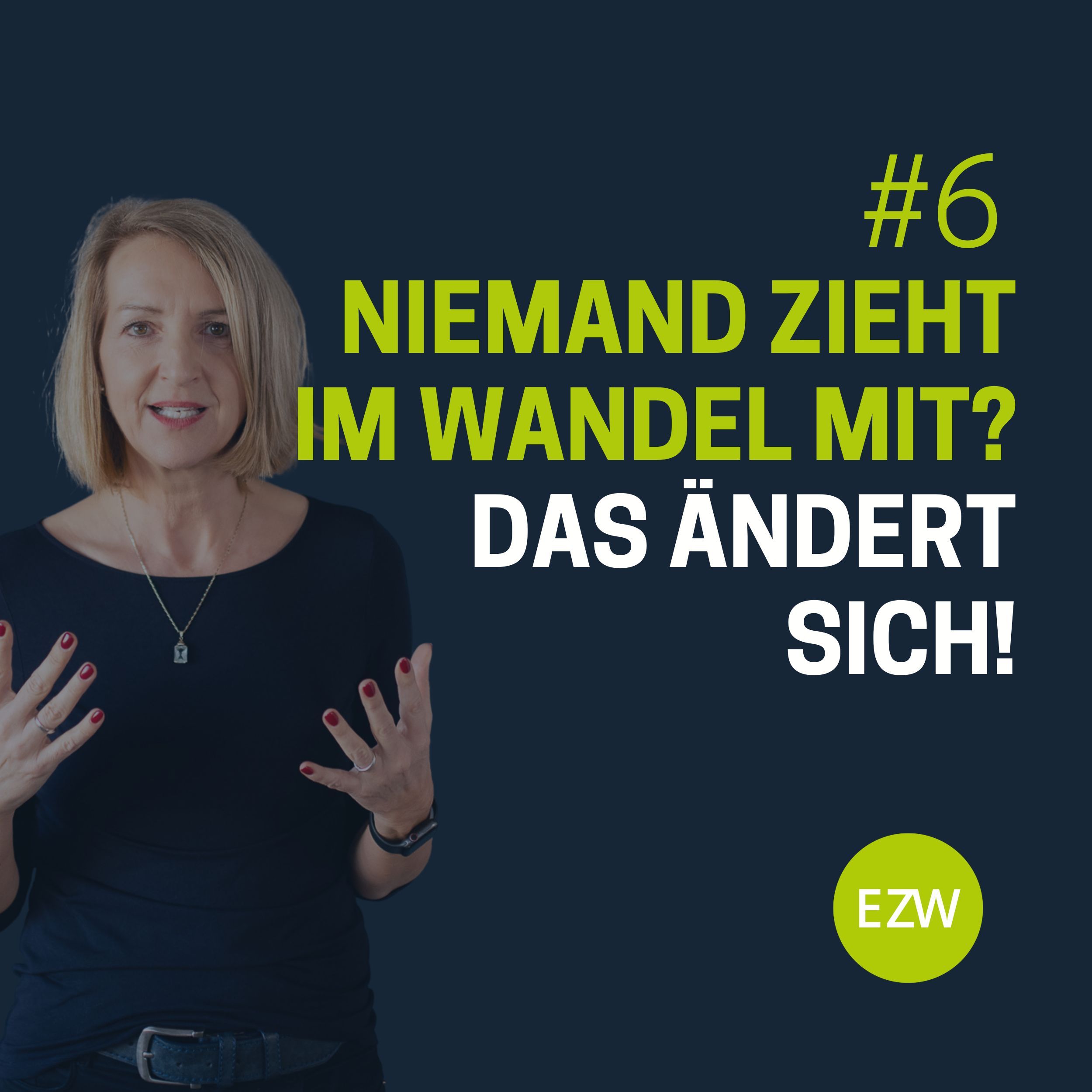 Niemand zieht im Wandel mit? Das ändert sich!