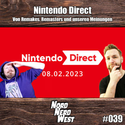 Nintendo Direct - Von Remakes, Remasters und unseren Meinungen | NordNerdWest #039