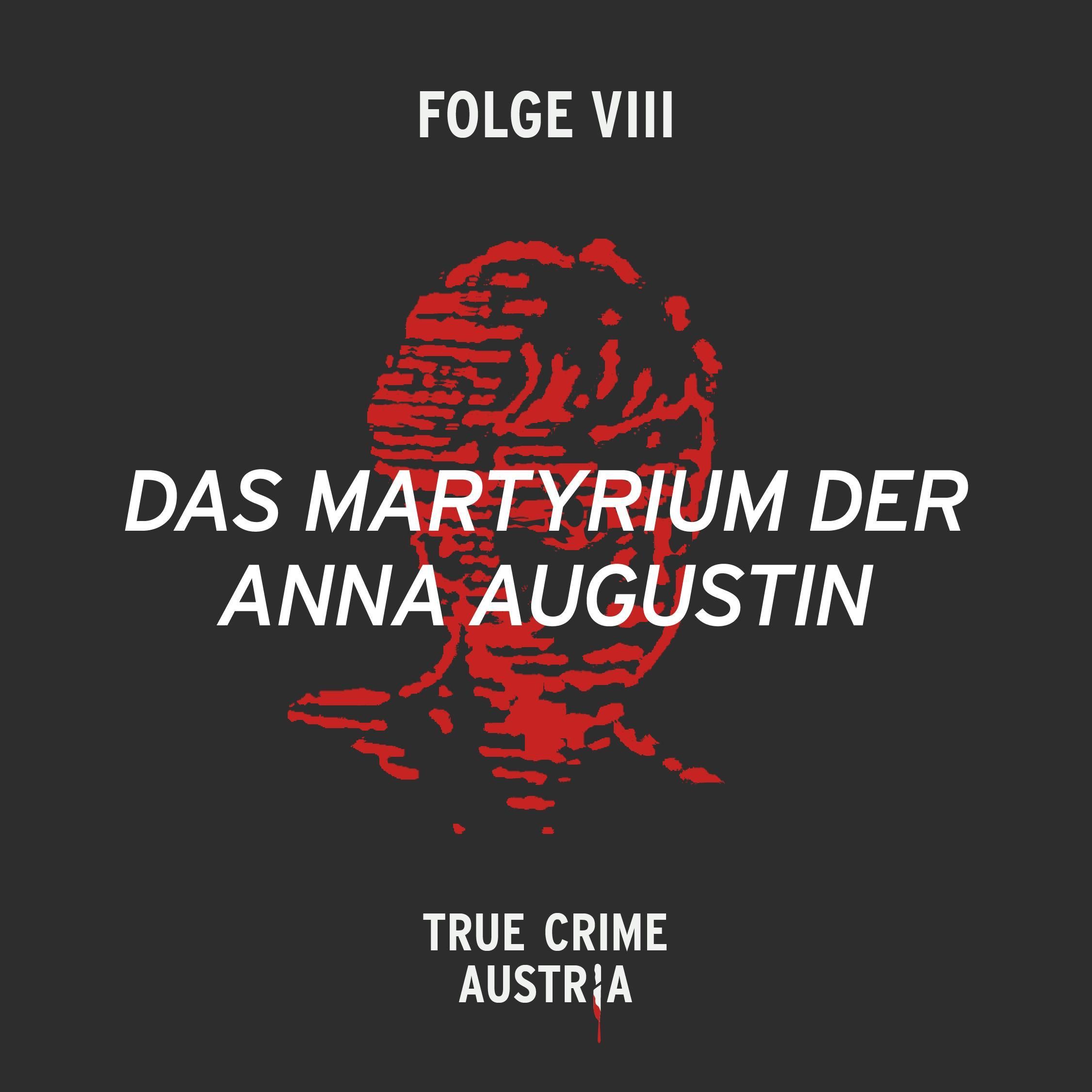 No 8 - Das Martyrium der Anna Augustin