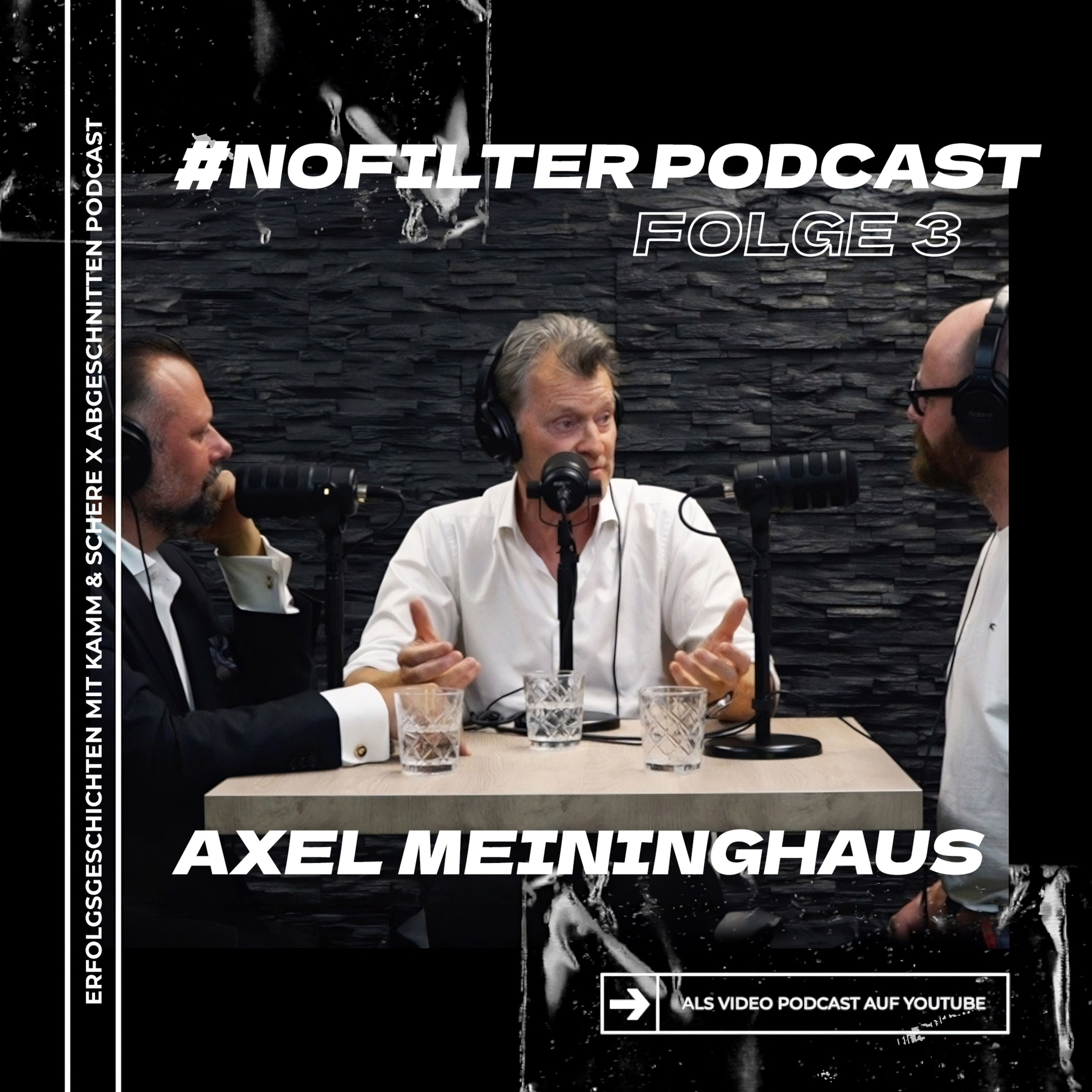#NoFilter Podcast Folge 3 Gast Axel Meinighaus mit Dennis van Lierop & Sebastian Jödicke