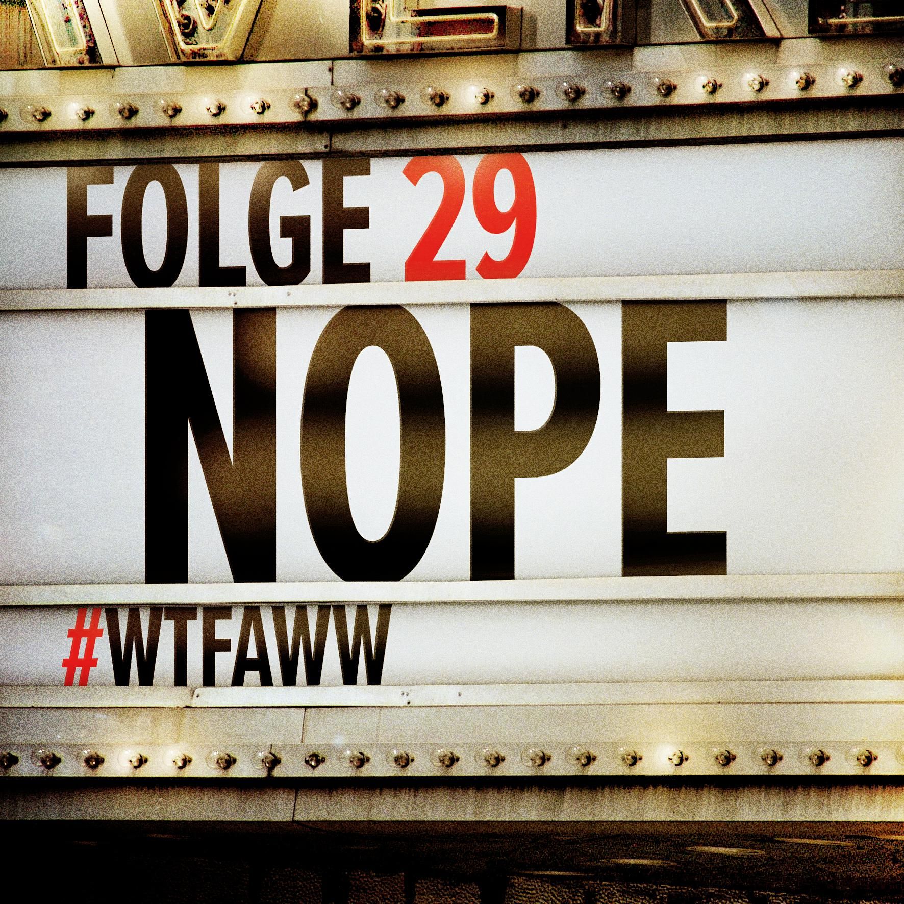 NOPE | Episode 29 | WTFAWW
