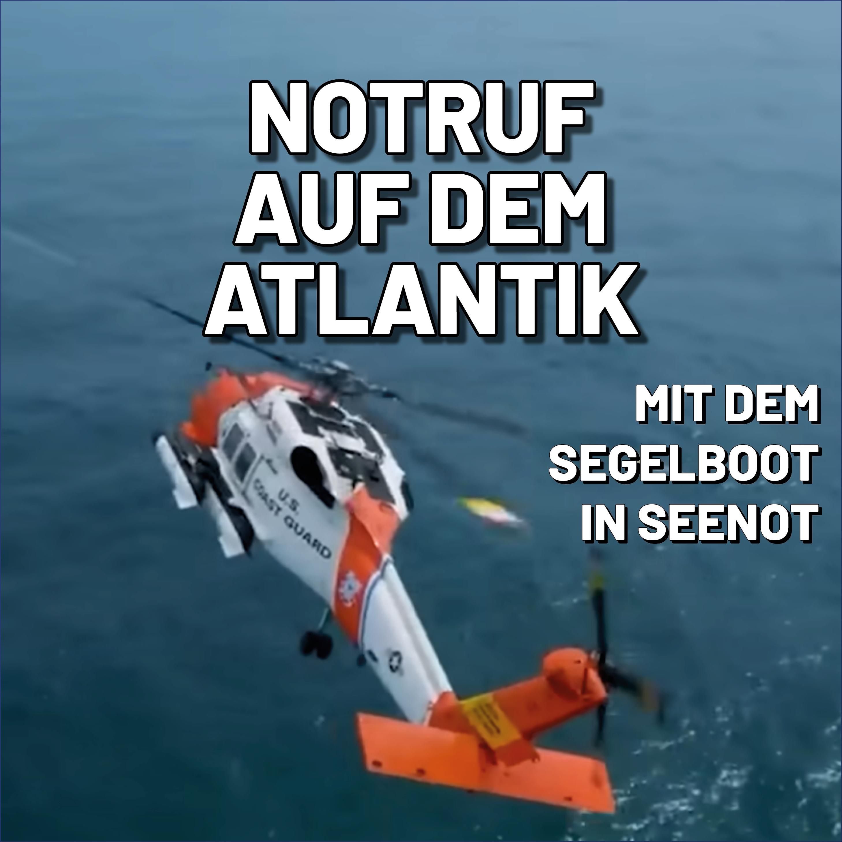 Notruf auf dem Atlantik – Mit dem Segelboot in Seenot