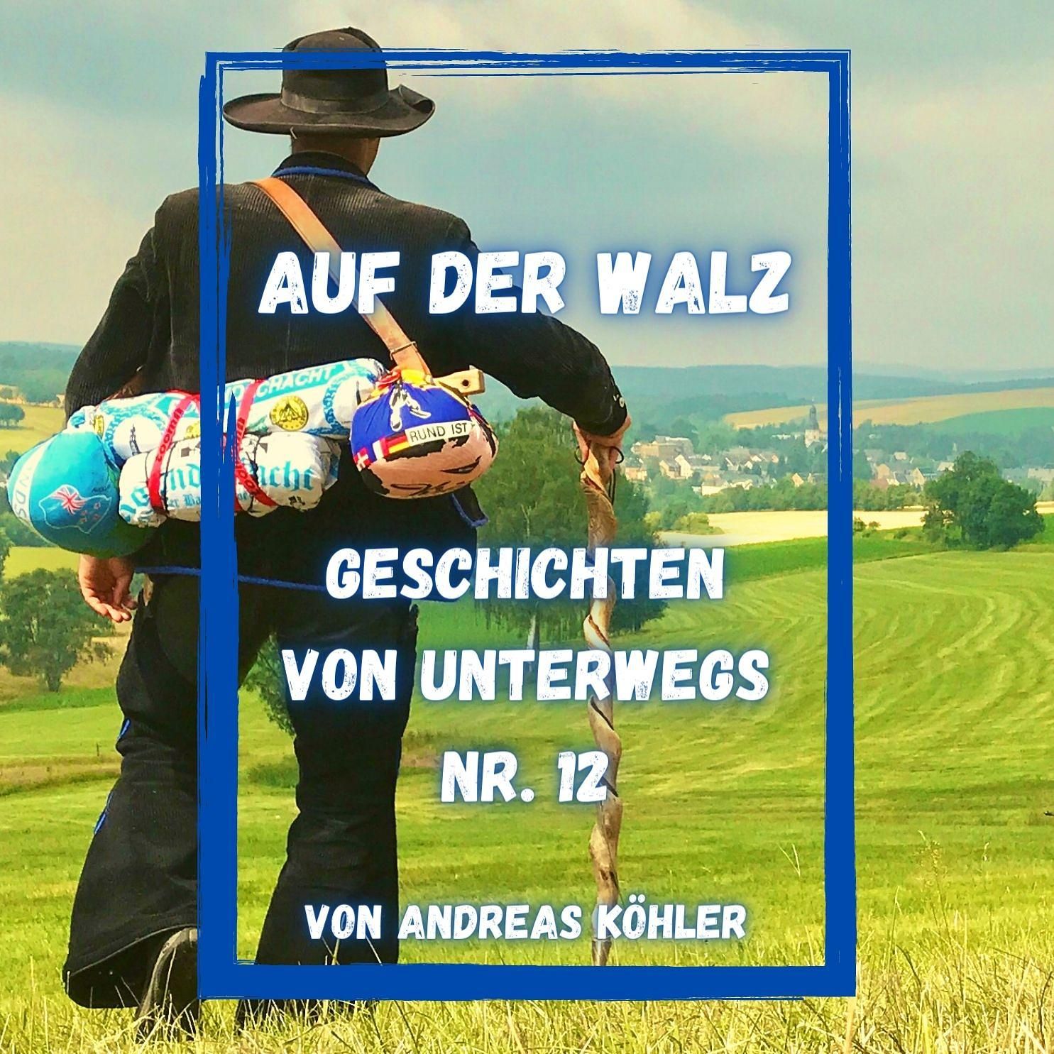 Nr. 12 - Theorie und Praxis - Auf der Walz - Ohne Geld in die Welt