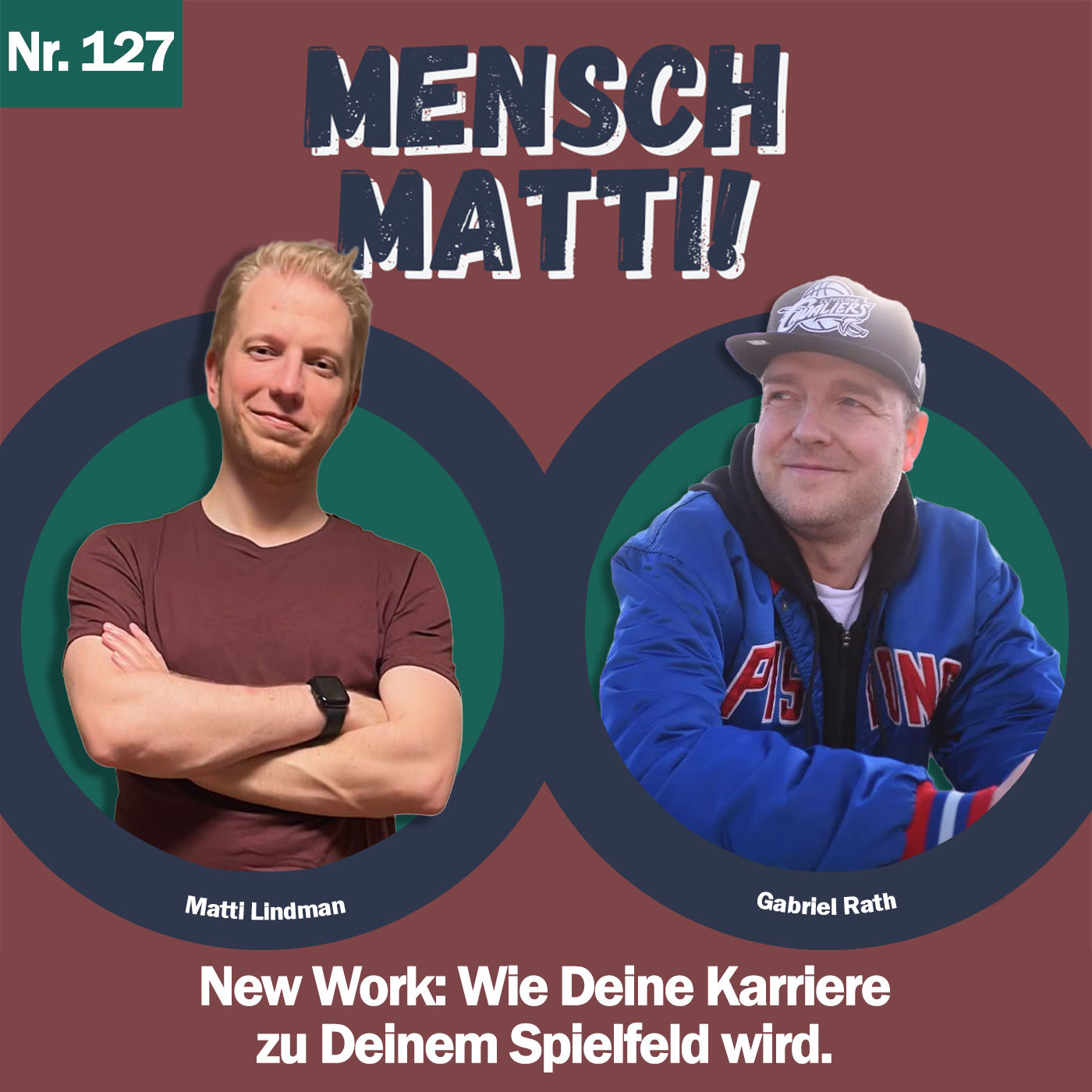 Nr. 127 - Mit Gabriel Rath - New Work: Wie Deine Karriere zu Deinem Spielfeld wird