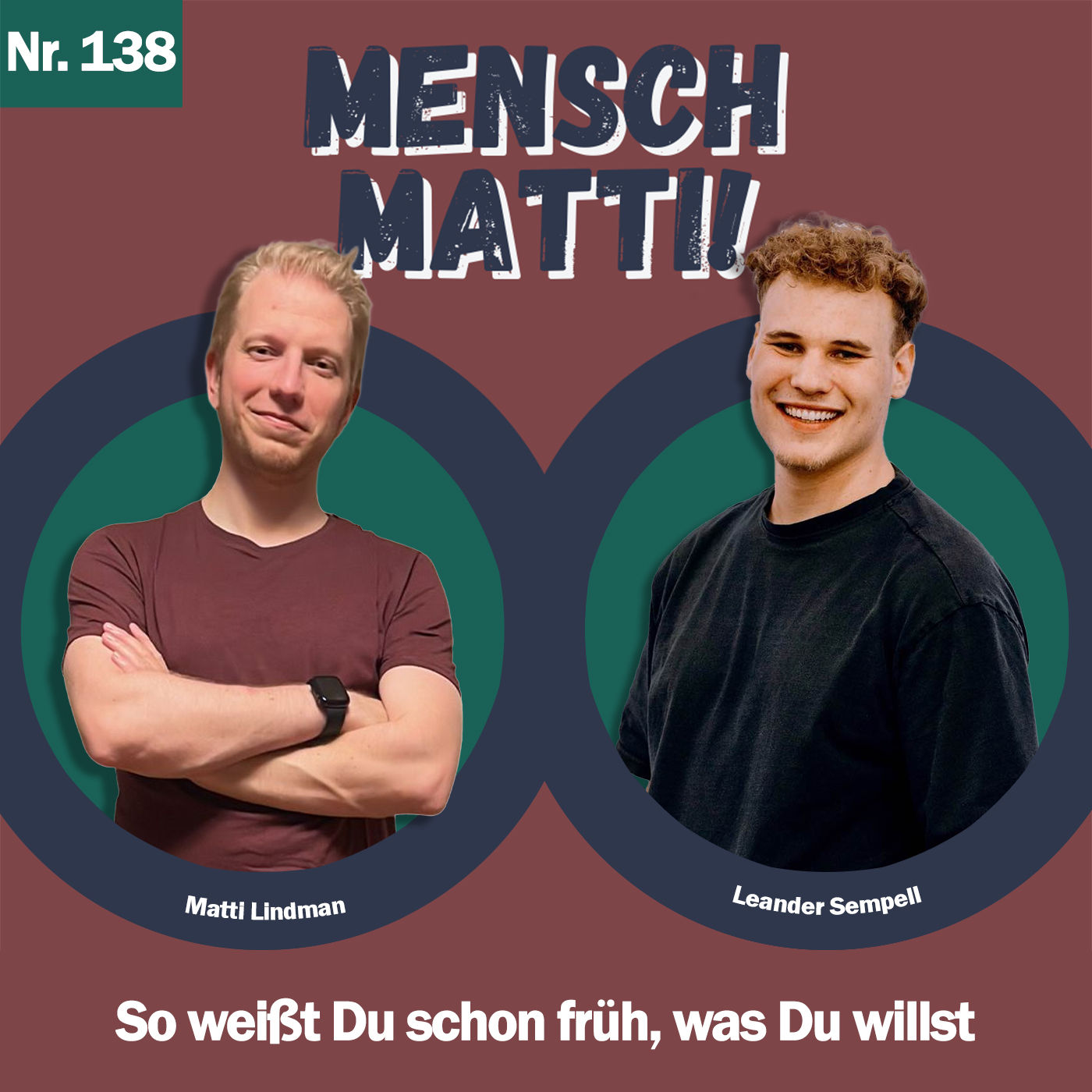Nr. 138 - Mit Leander Sempell - So weißt Du schon früh, was Du willst