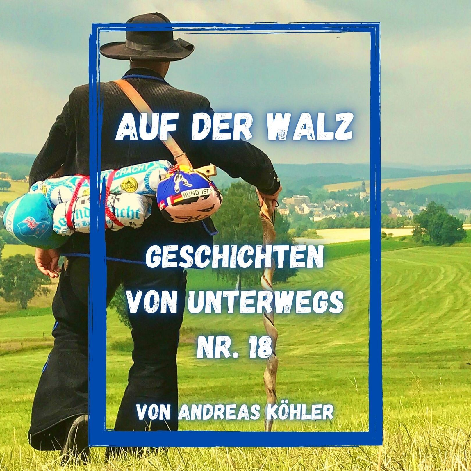 Nr. 18 - Die Besucher - Auf der Walz - Ohne Geld in die Welt