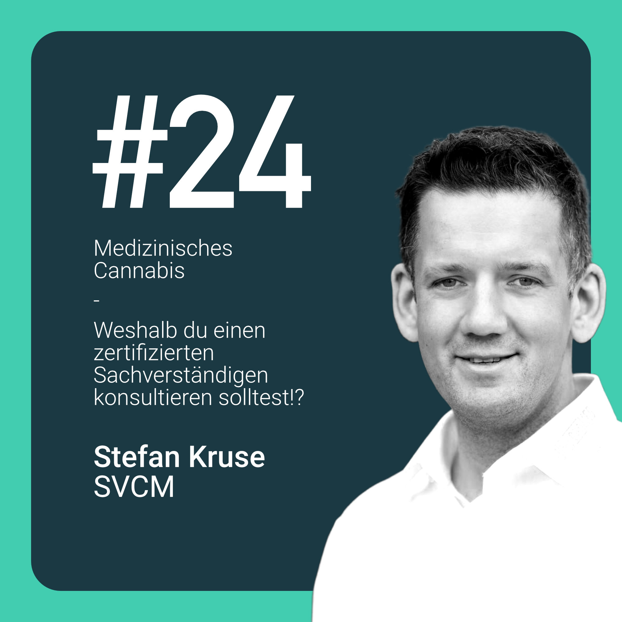 Nr. 24 - Medizinisches Cannabis - Weshalb du einen zertifizierten Sachverständigen konsultieren solltest!?