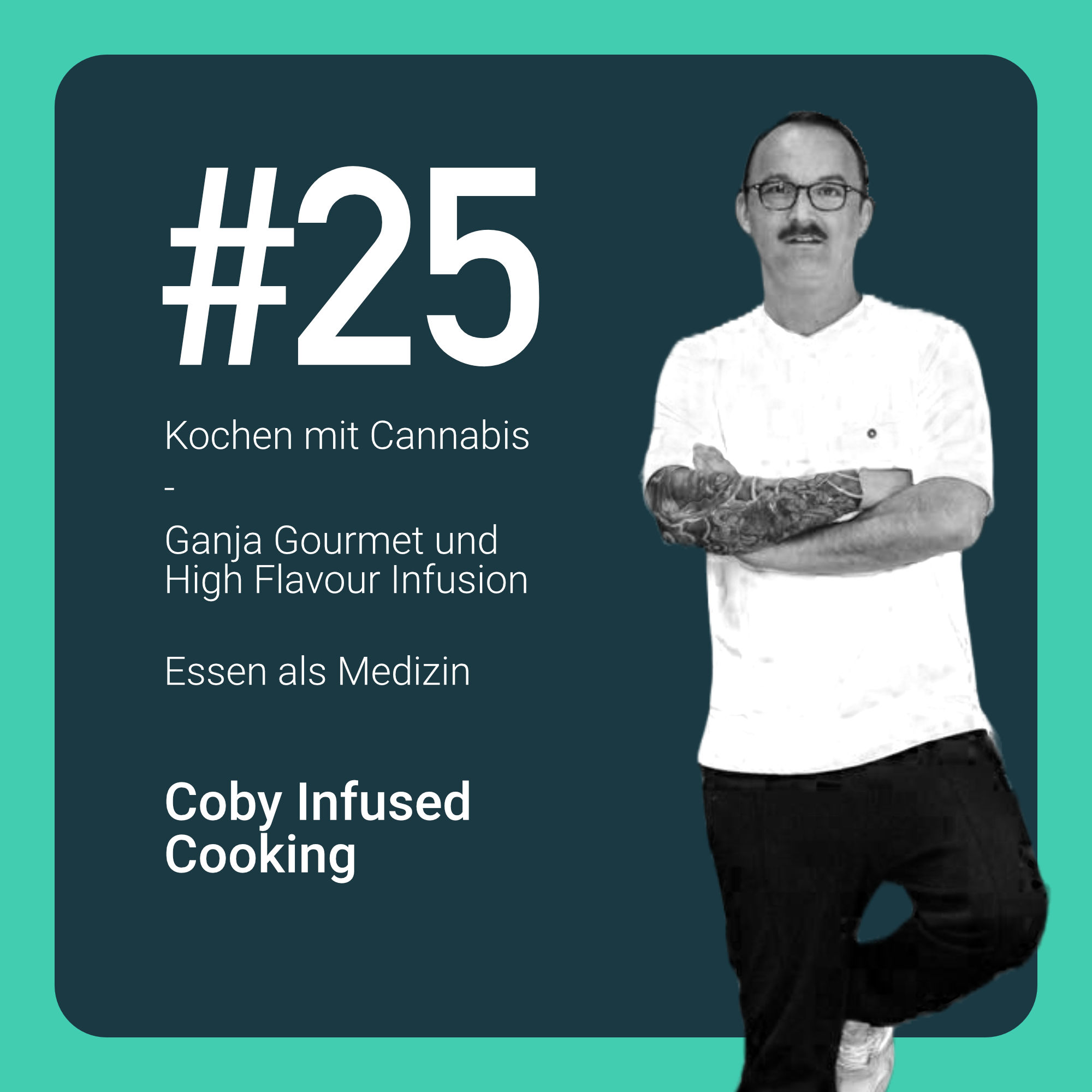 Nr. 25 - Kochen mit Cannabis - Ganja Gourmet und High Flavour Infusion - Essen als Medizin