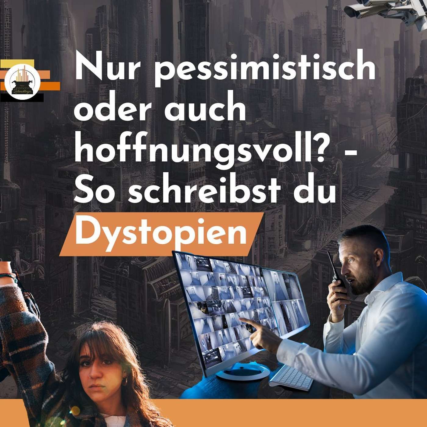 Nur pessimistisch oder auch hoffnungsvoll? – So schreibst du Dystopien