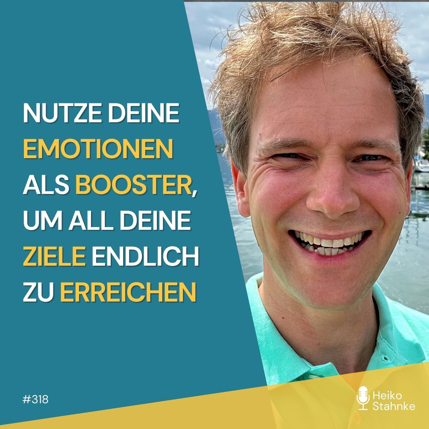 Nutze deine Emotionen als Booster, um all deine Ziele endlich zu erreichen (#318)