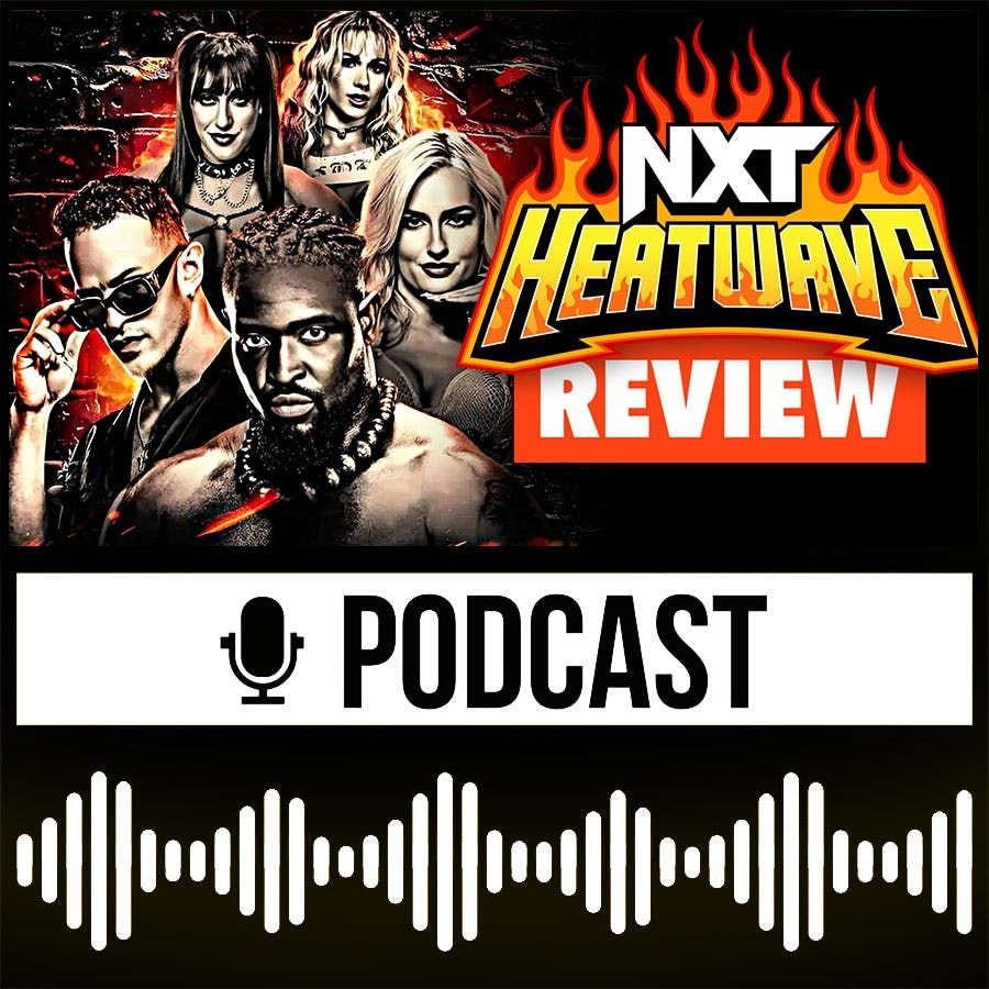 NXT Heatwave 2025 Review 🔥 Wurde der Ruler wirklich gestürzt?! - WWE Wrestling Review 24.08.2025