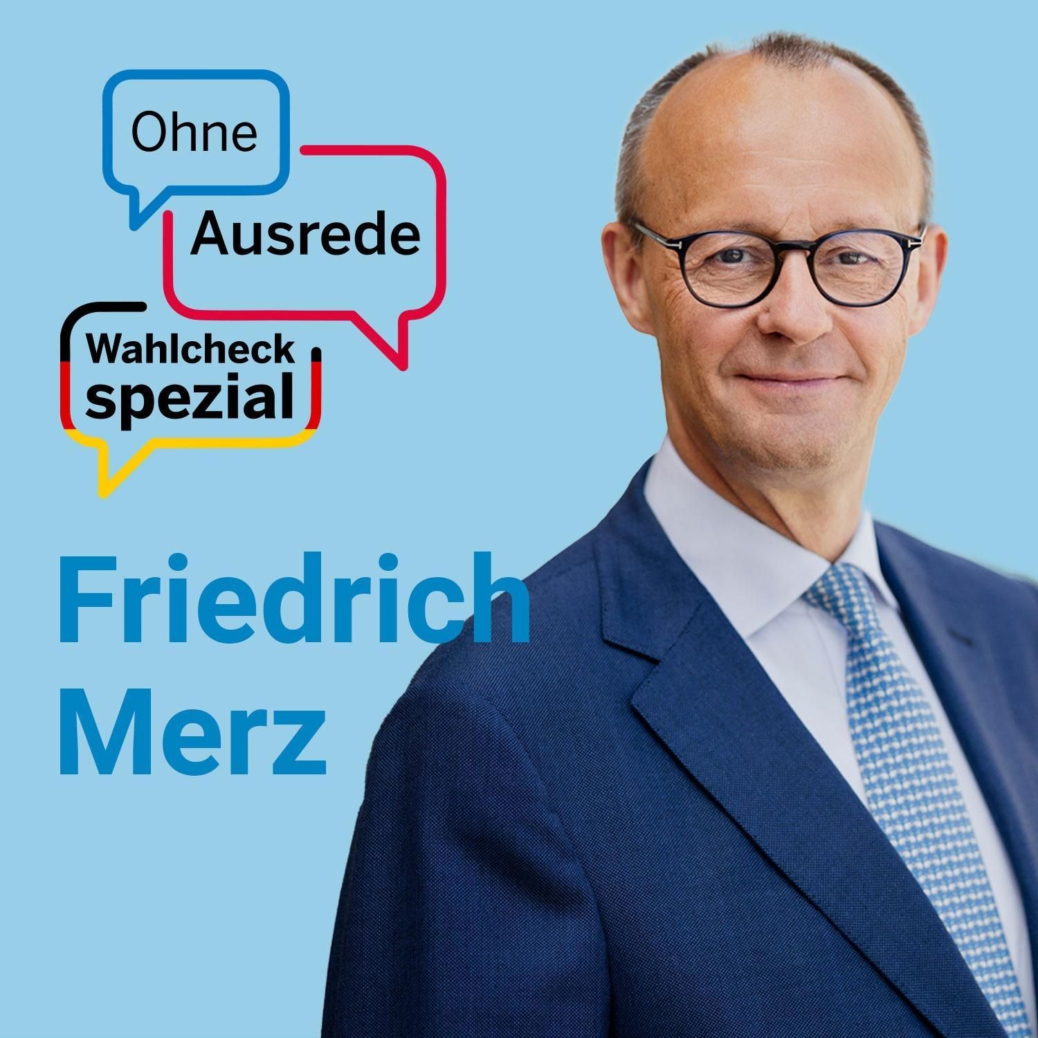 Ohne Ausrede Wahlcheck spezial – der Live-Talk mit Friedrich Merz