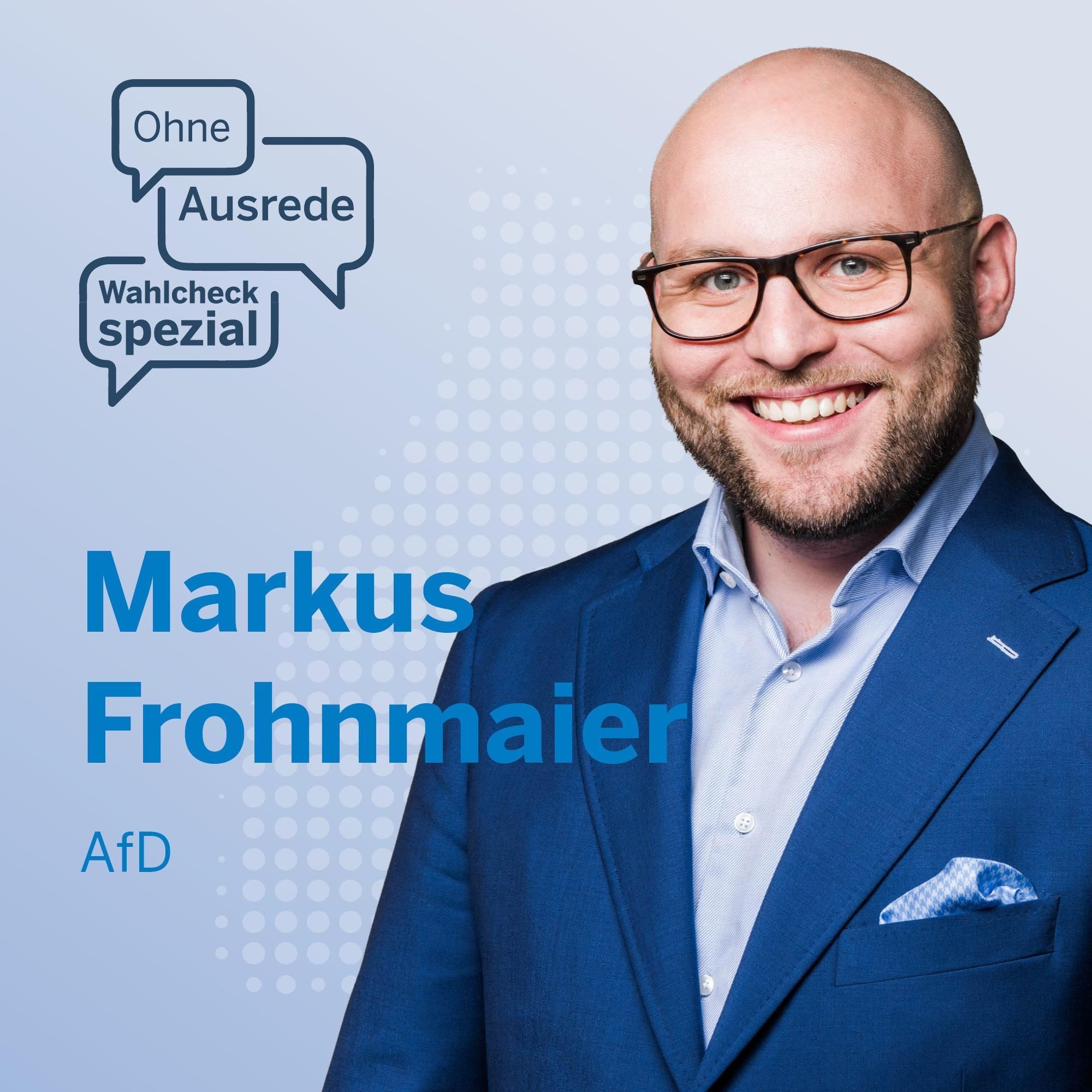 Ohne Ausrede Wahlcheck spezial – der Live-Talk mit Markus Frohnmaier, AfD
