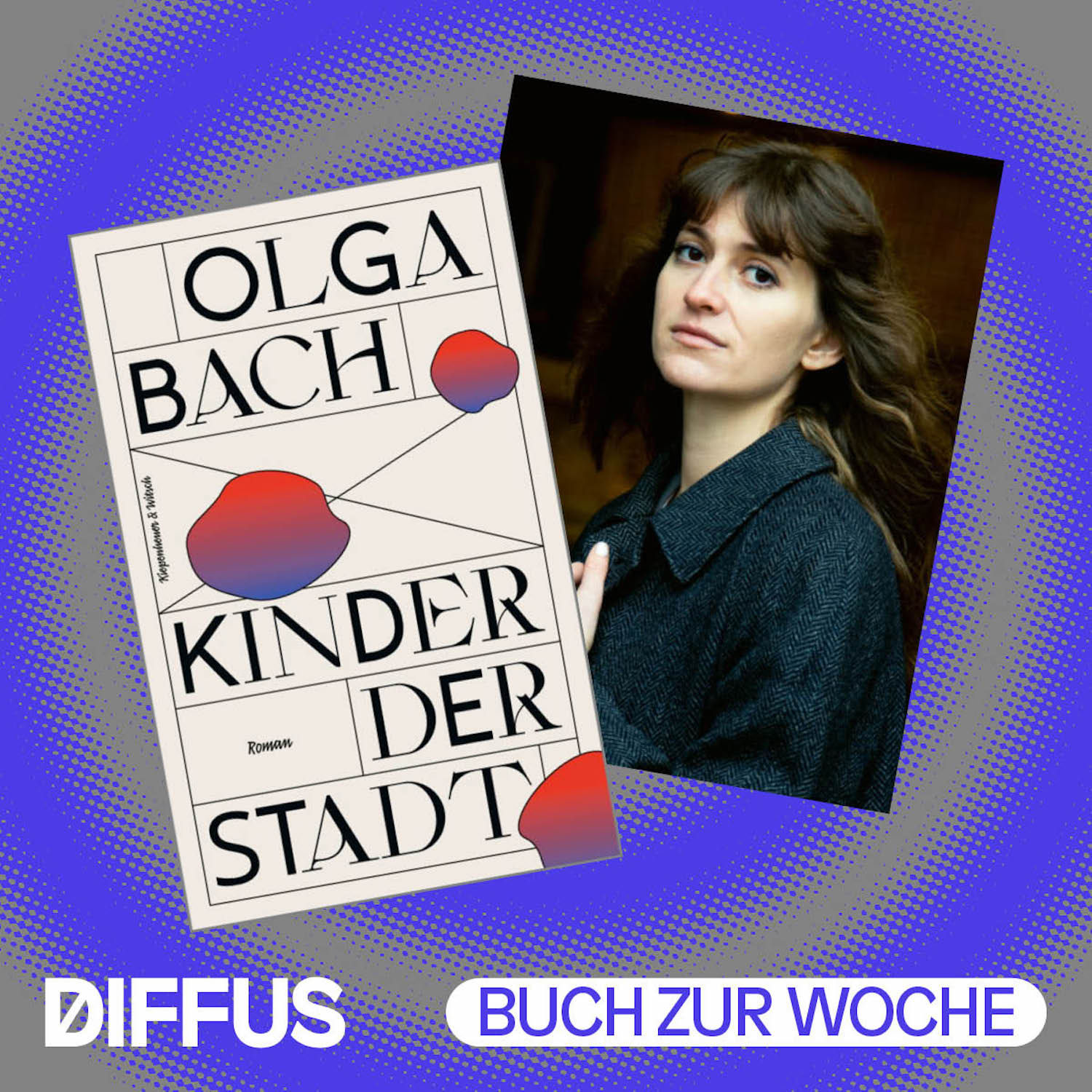 Olga Bach im Gespräch über ihr Romandebüt „Kinder der Stadt"