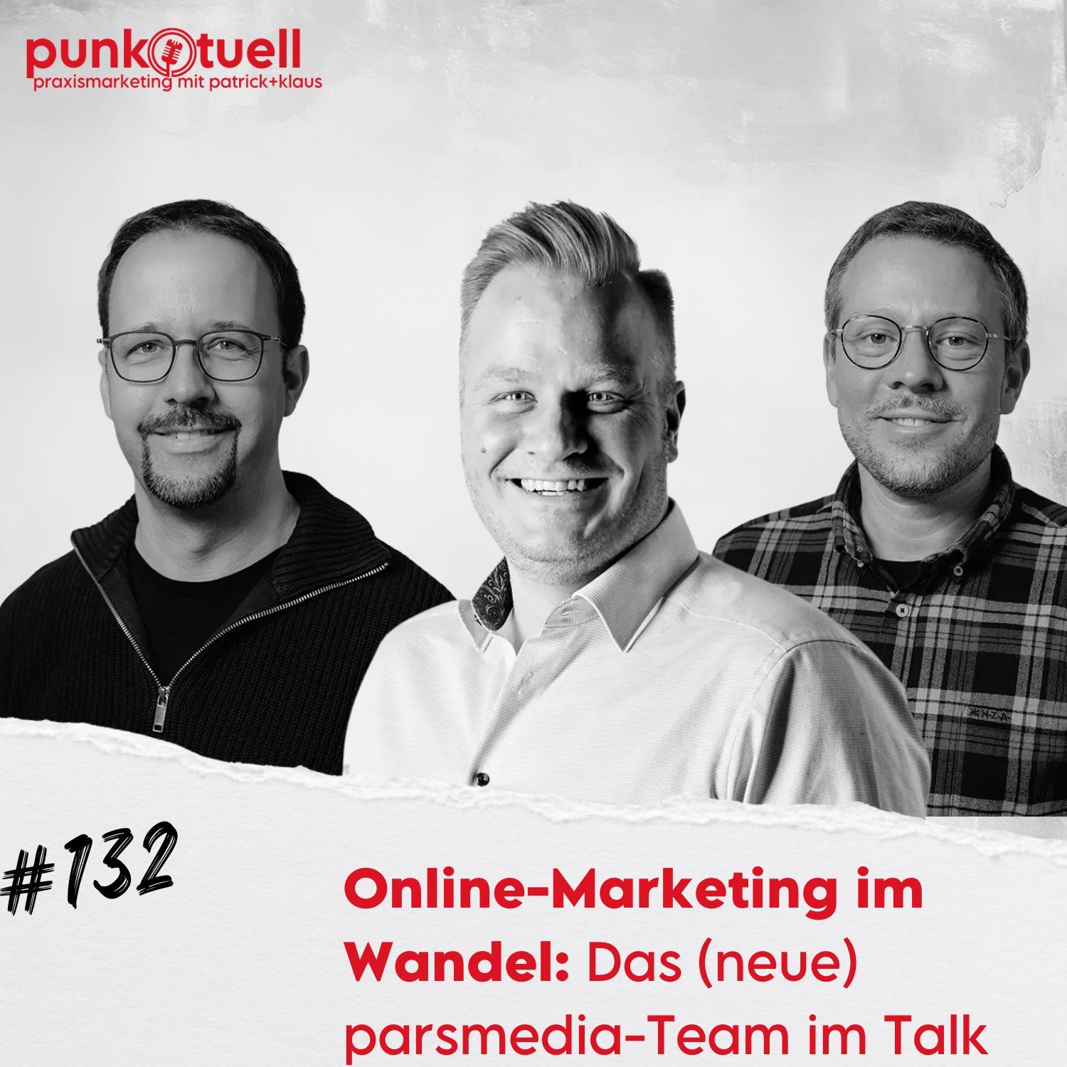 Online-Marketing im Wandel: Das (neue) parsmedia-Team im Talk | #132
