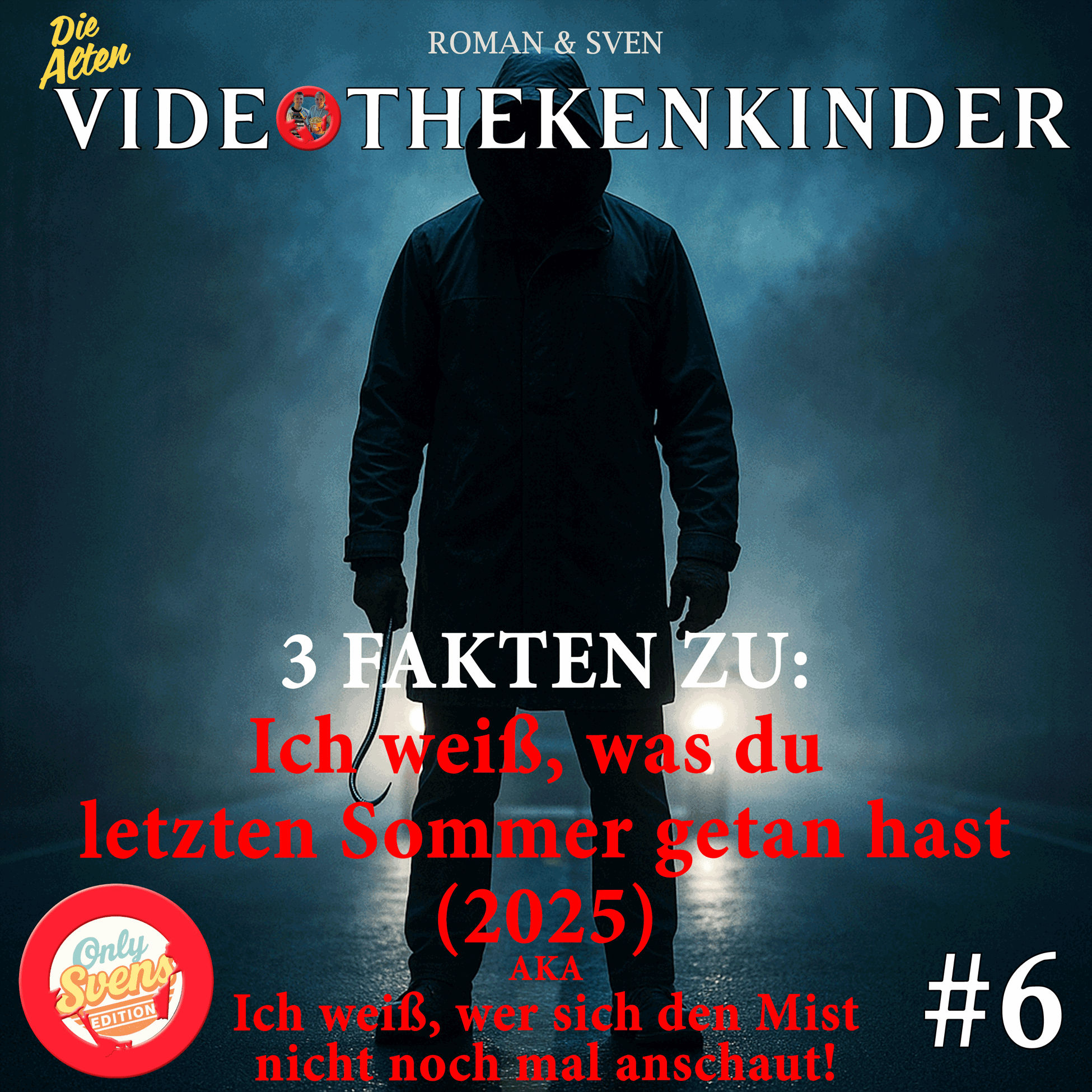 Only Svens Edition #6 - 3 Fakten zu "Ich weiß, was du letzten Sommer getan hast" (2025) AKA "Ich weiß, wer sich den Mist nicht noch mal anschaut!"
