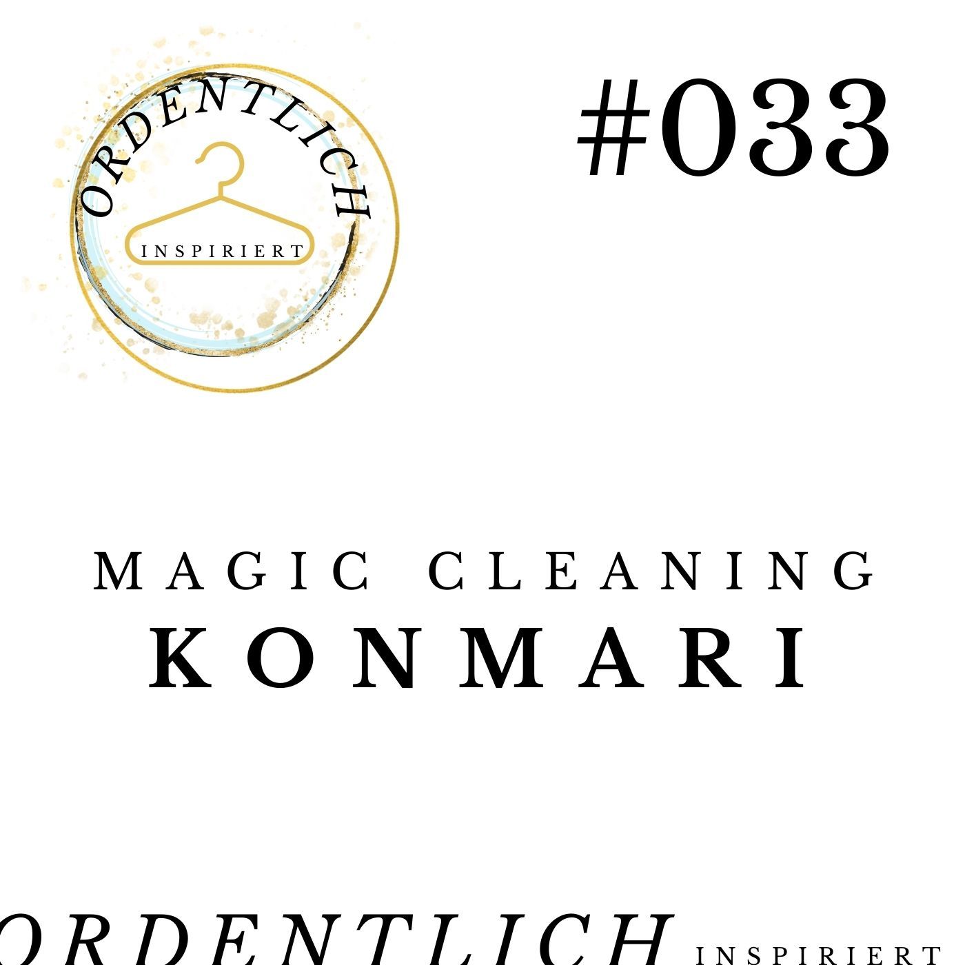 ordentlich_inspiriert_#033_KonMari_Magic_Cleaning