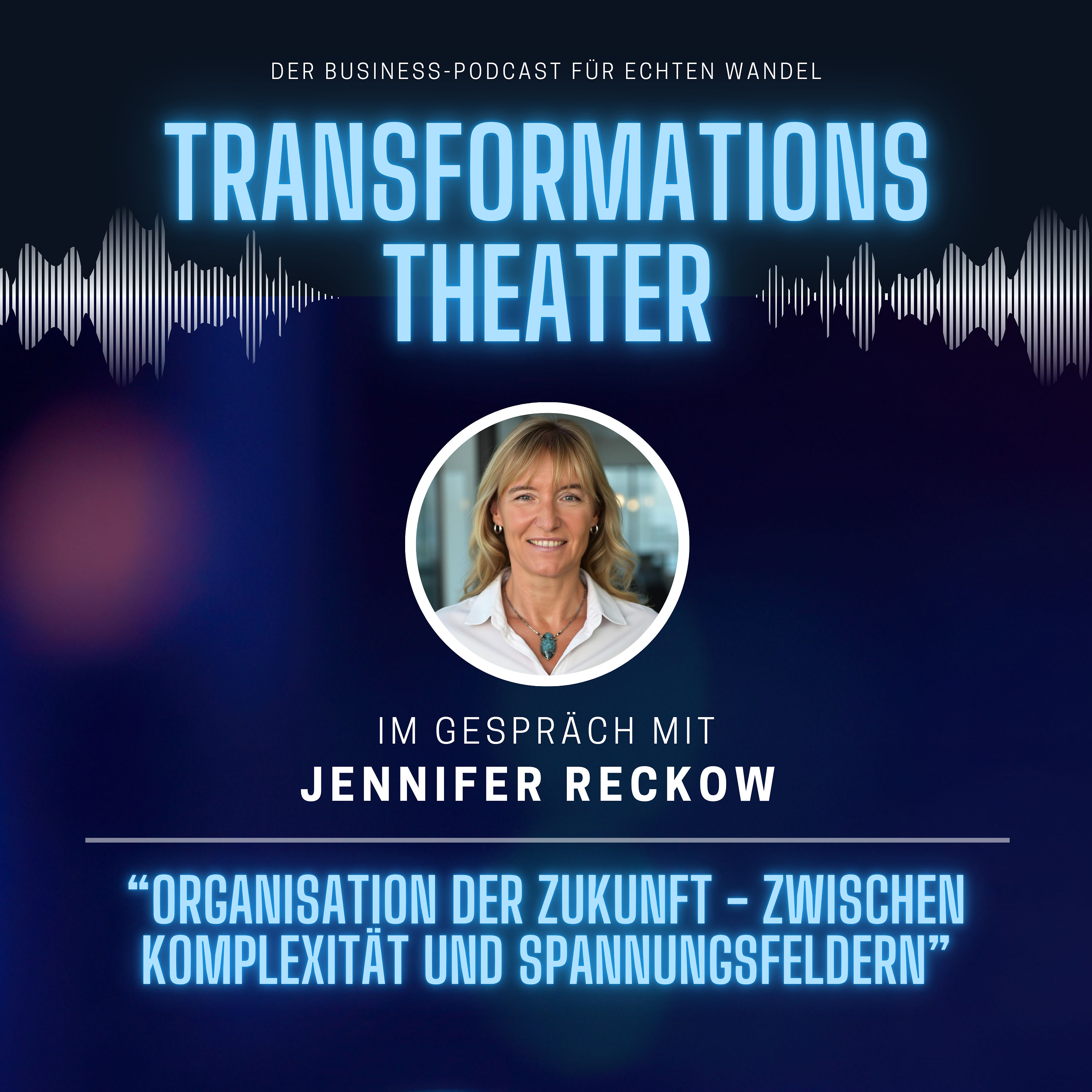 Organisation der Zukunft mit Jennifer Reckow