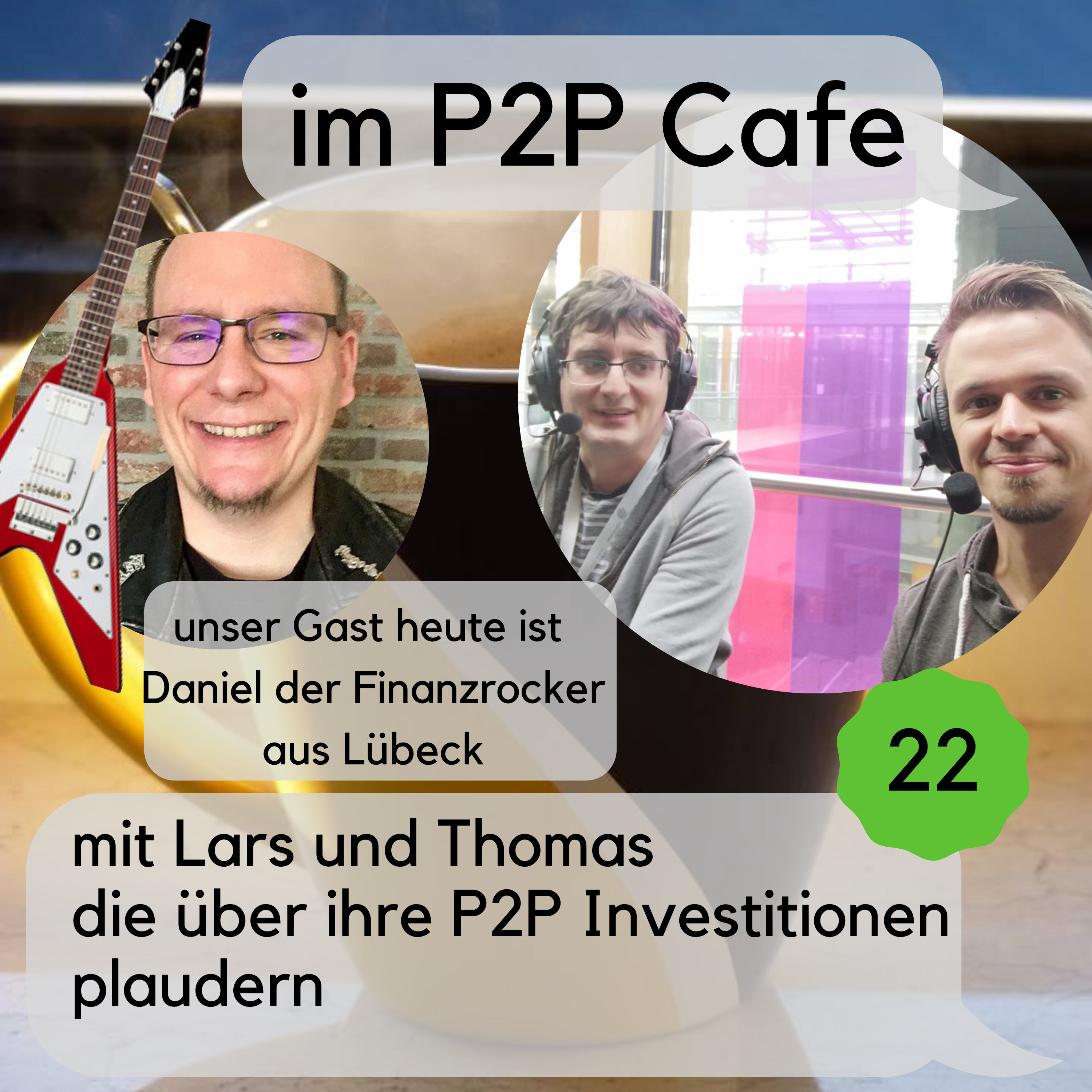 P2P Cafe [#22] mit Daniel - kickt der Finanzrocker P2P Kredite?