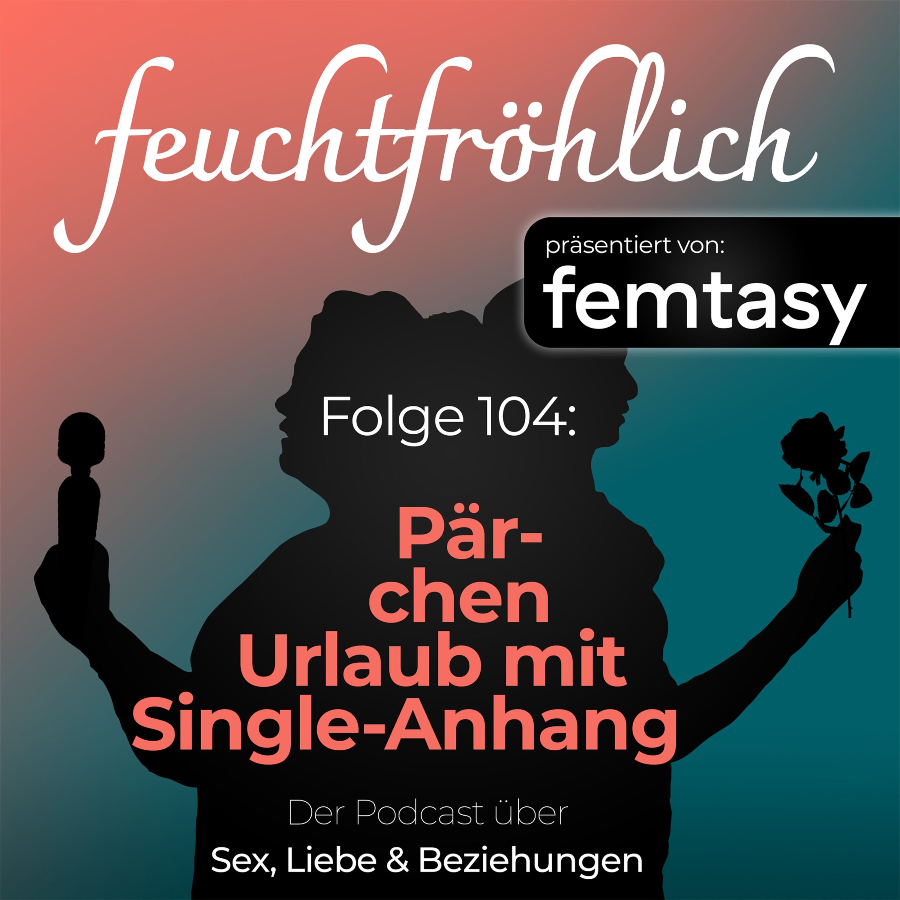 Pärchenurlaub mit Single-Anhang