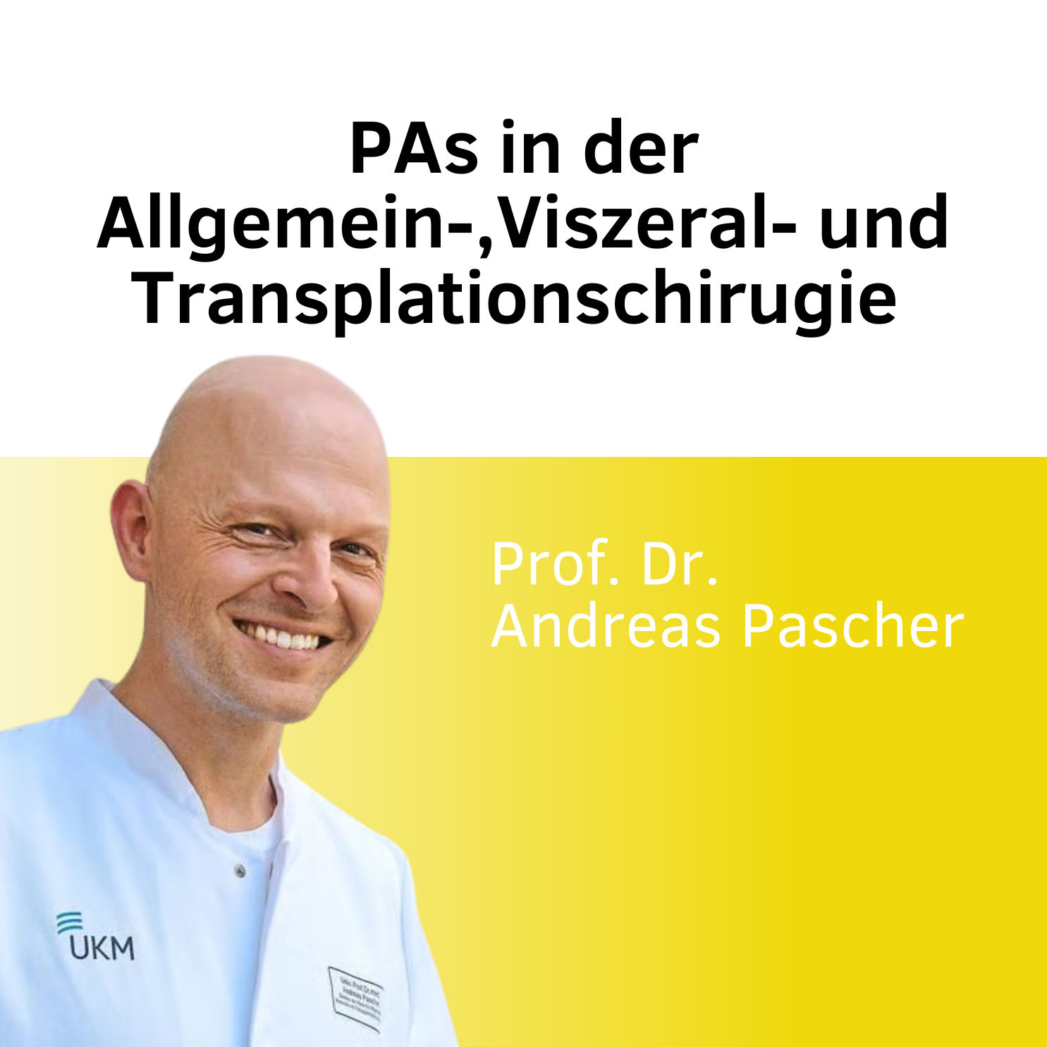 "PAs in der Allgemein-,Viszeral- und Transplationschirurgie" mit Prof. Dr. Pascher