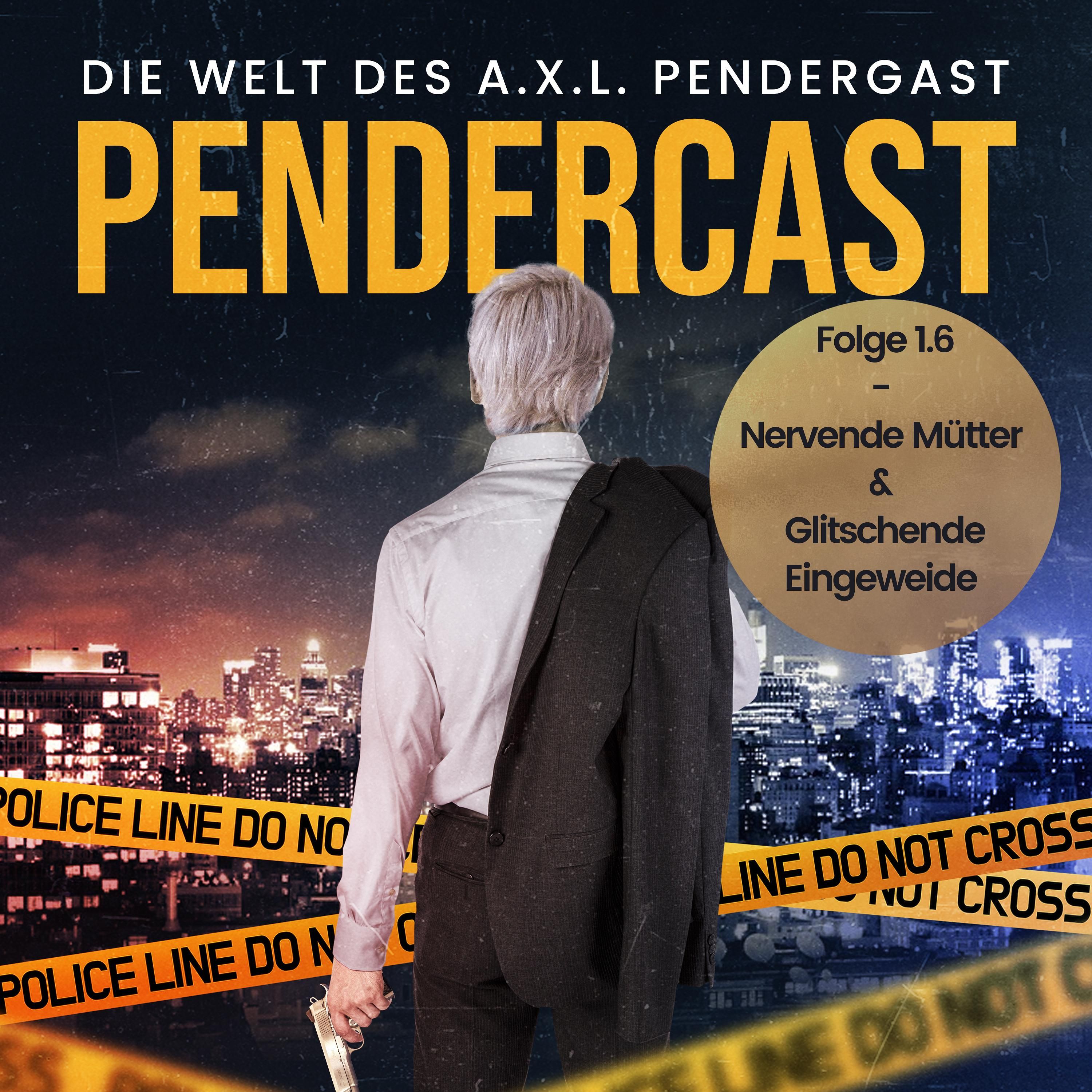 Pendercast - Folge 1.6 - Nervende Mütter & Glitschende Eingeweide