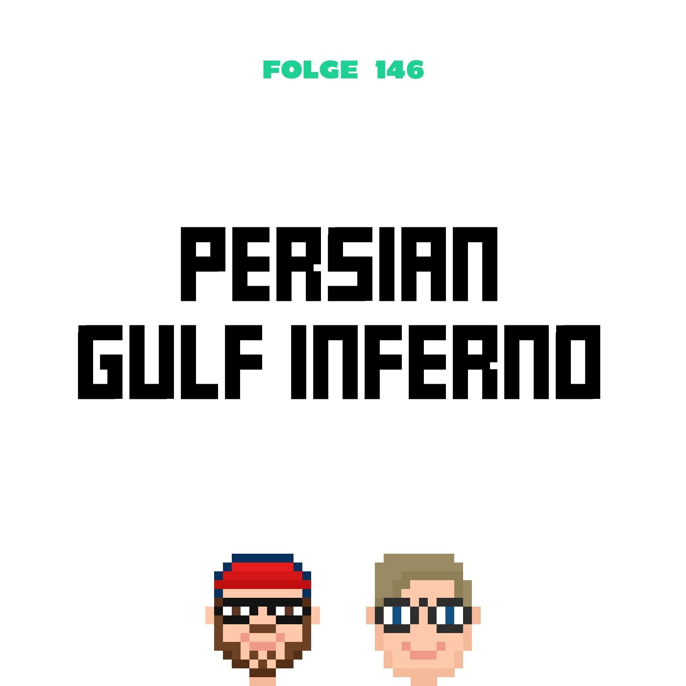 Persian Gulf Inferno (Folge 146)