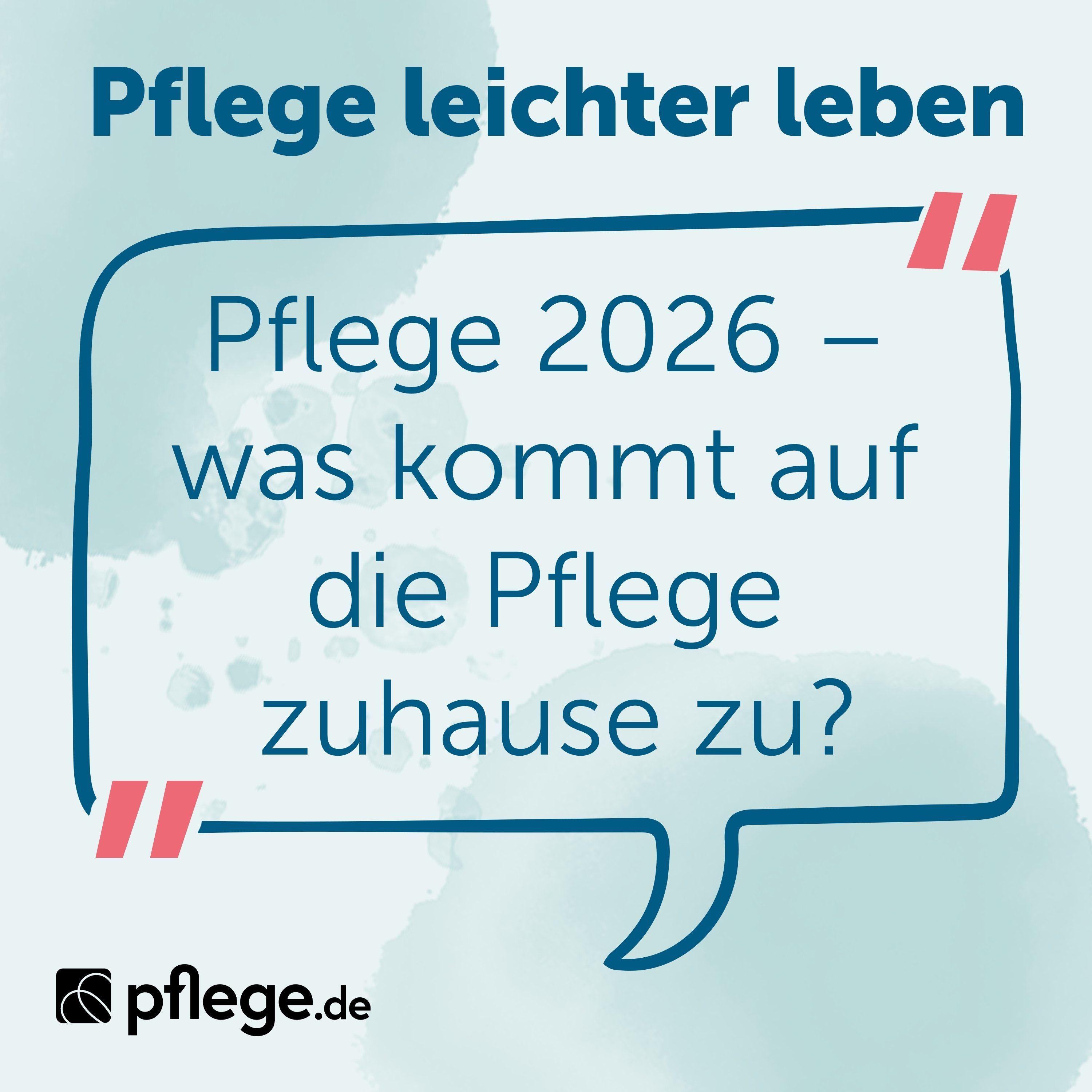 Pflege 2026 – was kommt auf die Pflege zuhause zu?