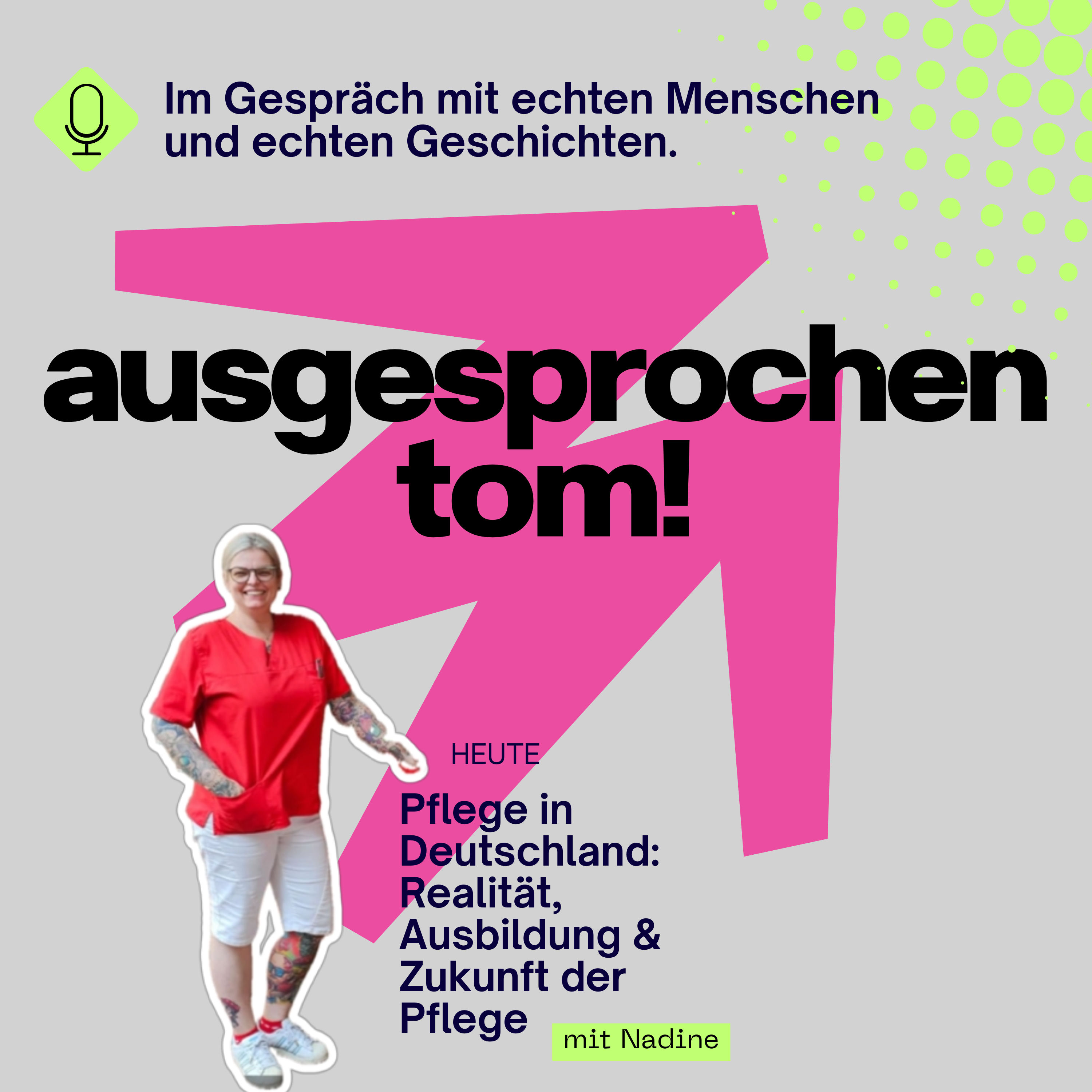 Pflege in Deutschland: Realität, Ausbildung & Zukunft der Pflege - mit Nadine