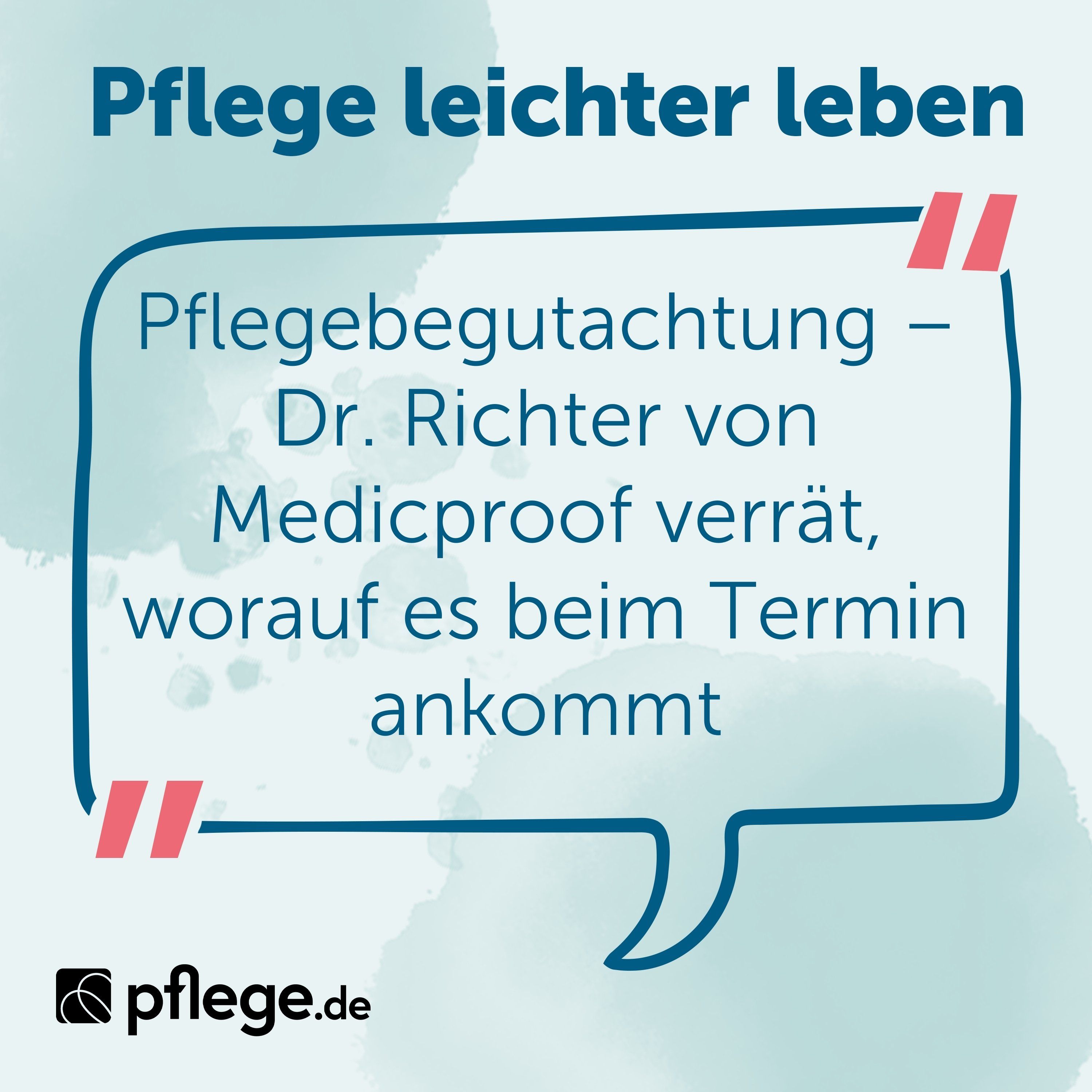Pflegebegutachtung – Dr. Richter von Medicproof verrät, worauf es ankommt